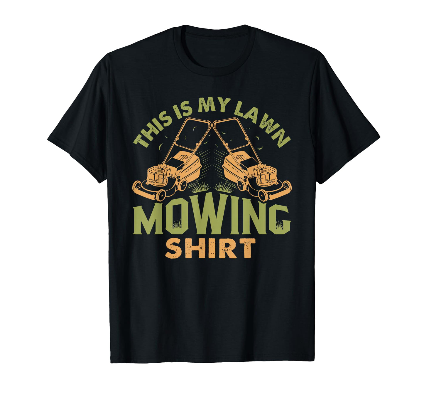 This Is My Lawn Mowing Funny Mower Gift T-Shirt - Unique Graphic for Adults - T-Shirt, Sweatshirt, Hoodie