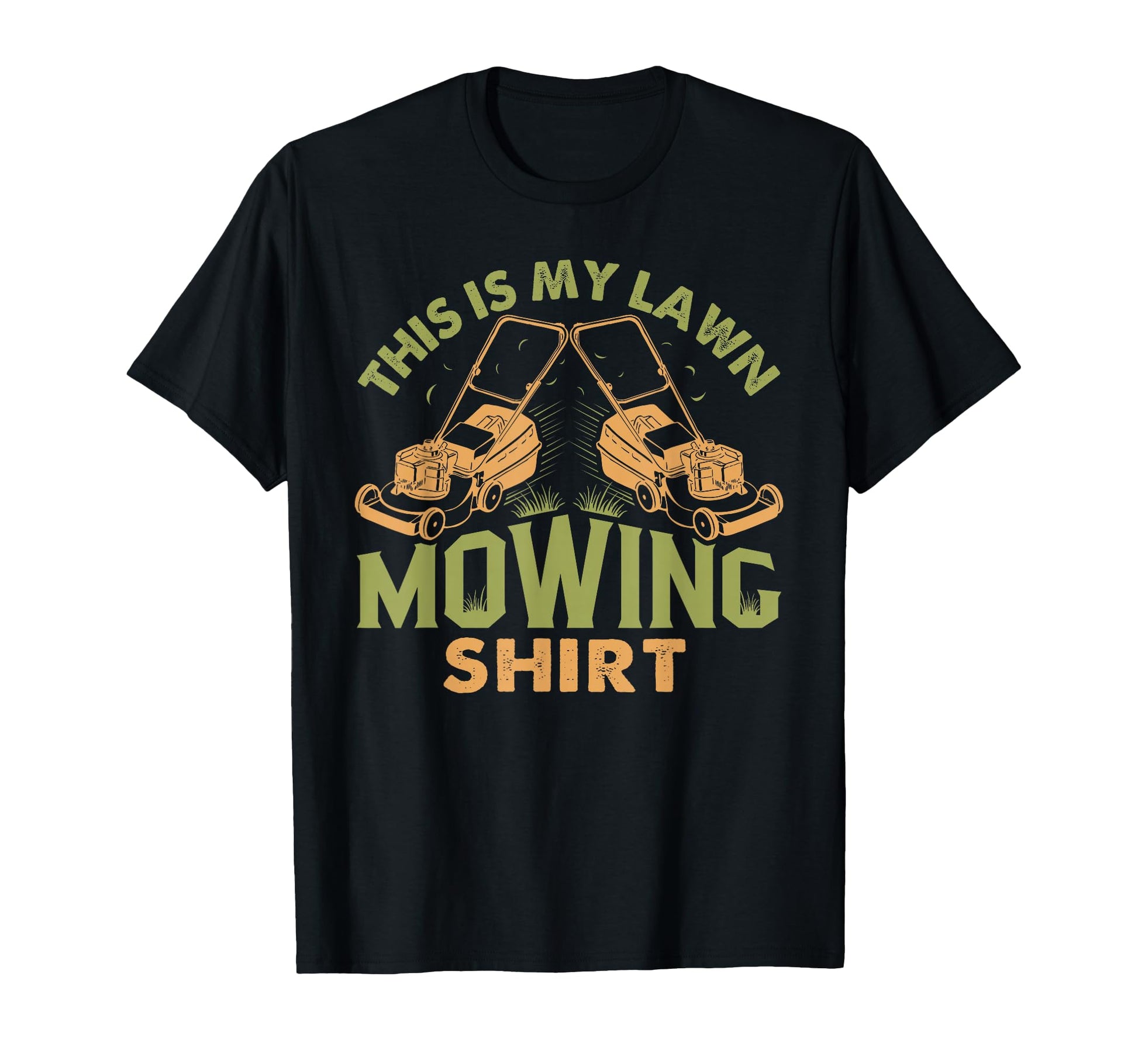 This Is My Lawn Mowing Funny Mower Gift T-Shirt - Unique Graphic for Adults - T-Shirt, Sweatshirt, Hoodie
