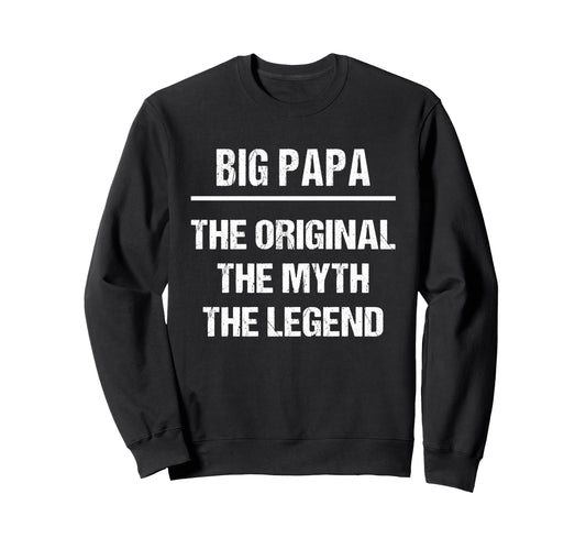 Big Papa Original Name Myth Sweatshirt - Aesthetic Graphic for Adults - T-Shirt, Sweatshirt, Hoodie