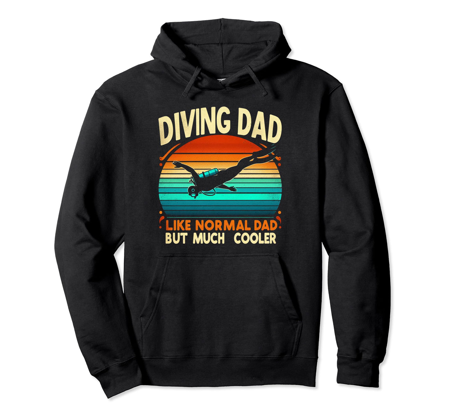 Diving Dad Like Normal Dad But Much Hoodie - Aesthetic Graphic for Adults - T-Shirt, Sweatshirt, Hoodie