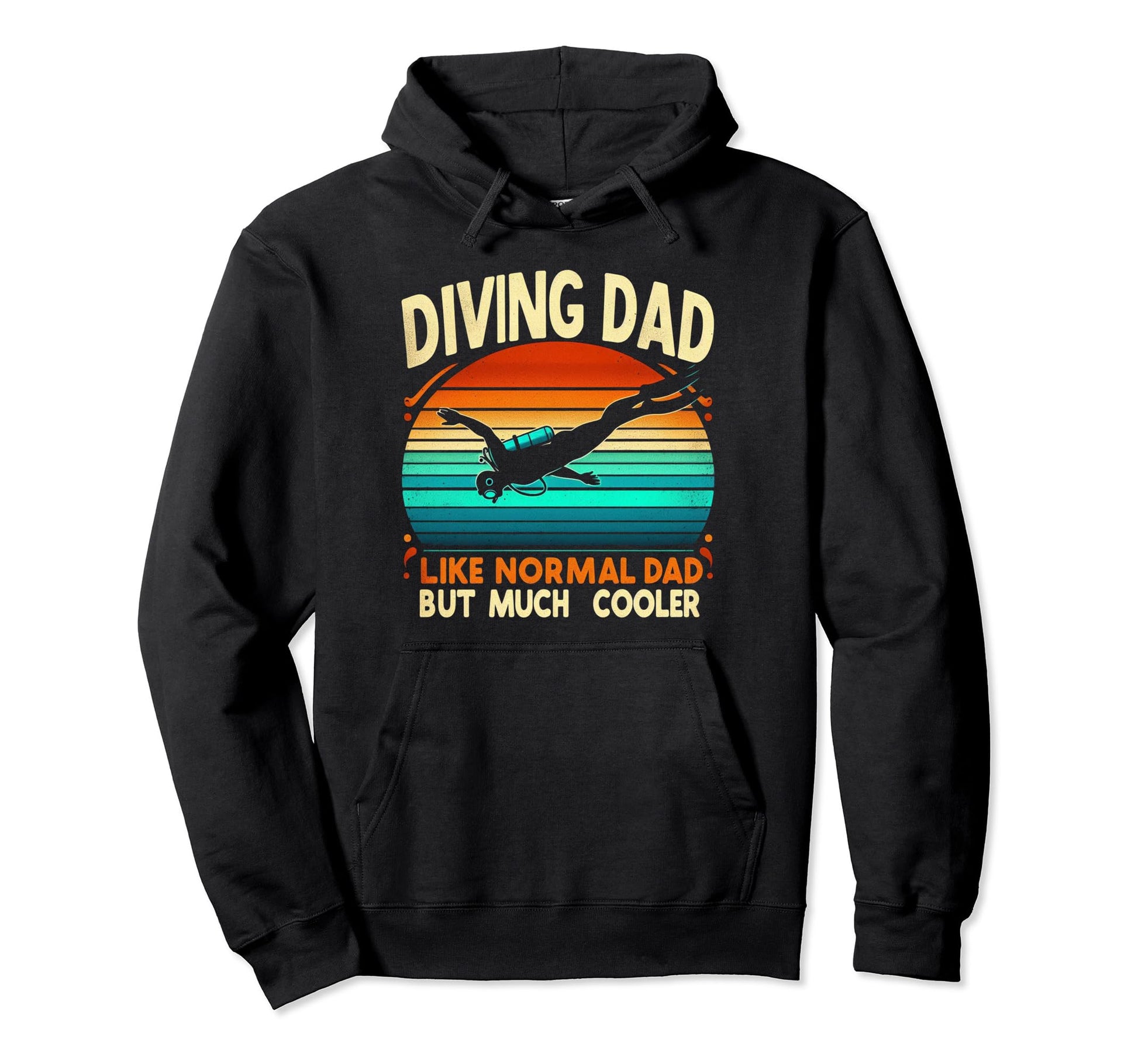 Diving Dad Like Normal Dad But Much Hoodie - Aesthetic Graphic for Adults - T-Shirt, Sweatshirt, Hoodie