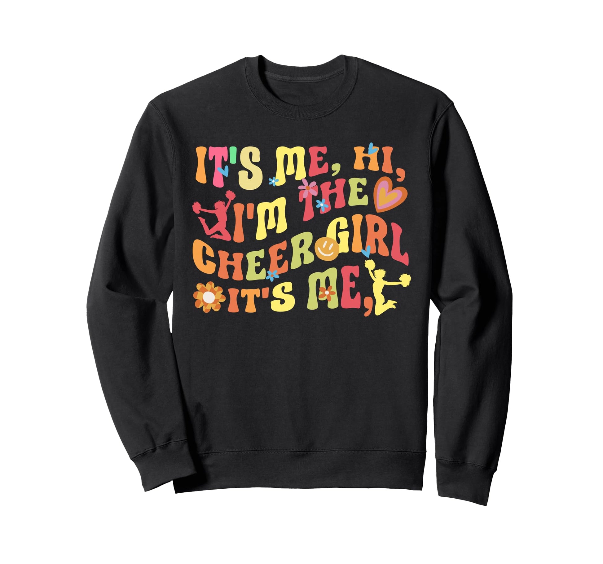 Its Me Hi Im Cheer Its Me Sweatshirt - Custom Art Print for Adults - T-Shirt, Sweatshirt, Hoodie