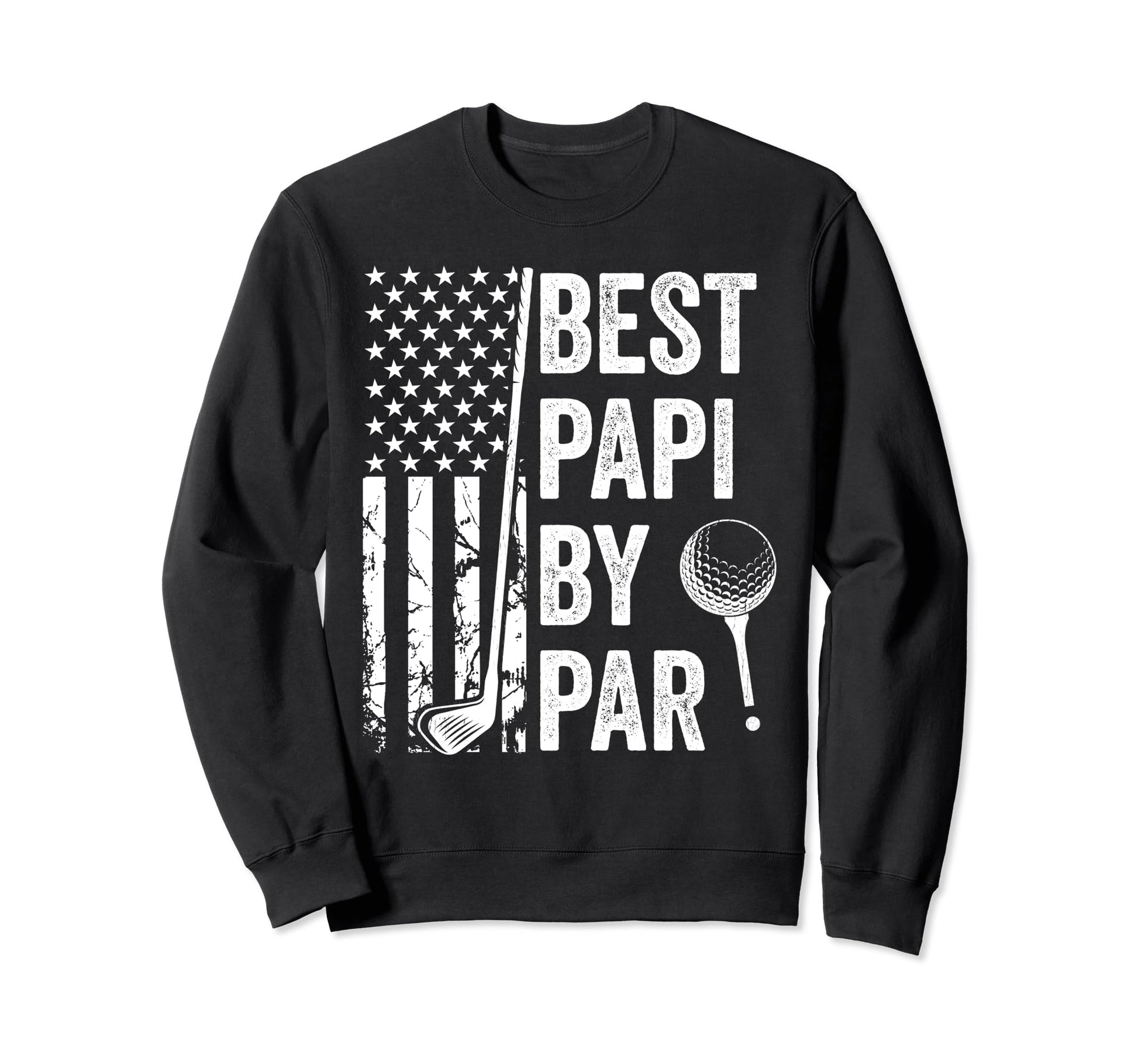 Best Papi Par Usa Flag Golf Sweatshirt - Casual Everyday Wear Men Women - T-Shirt, Sweatshirt, Hoodie