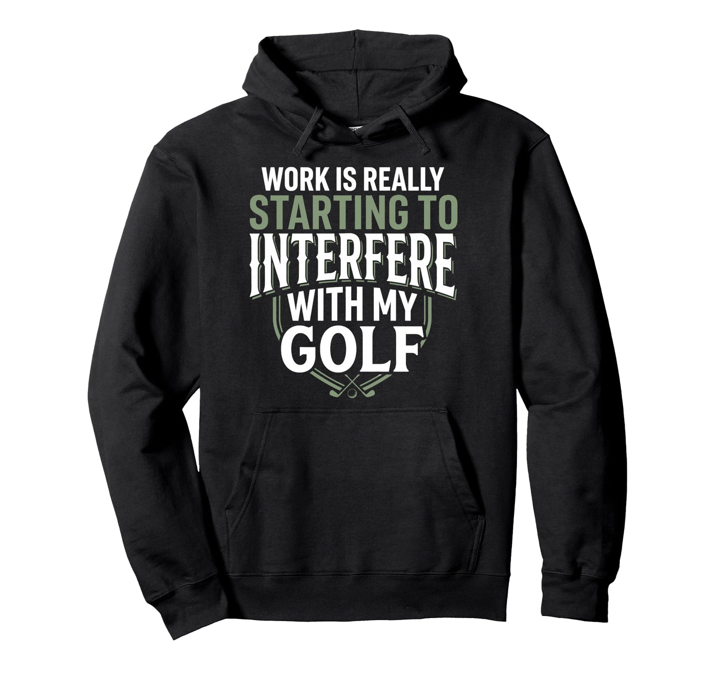 Work Is Really Starting To Interfere Hoodie - Streetwear Style for Adults - T-Shirt, Sweatshirt, Hoodie
