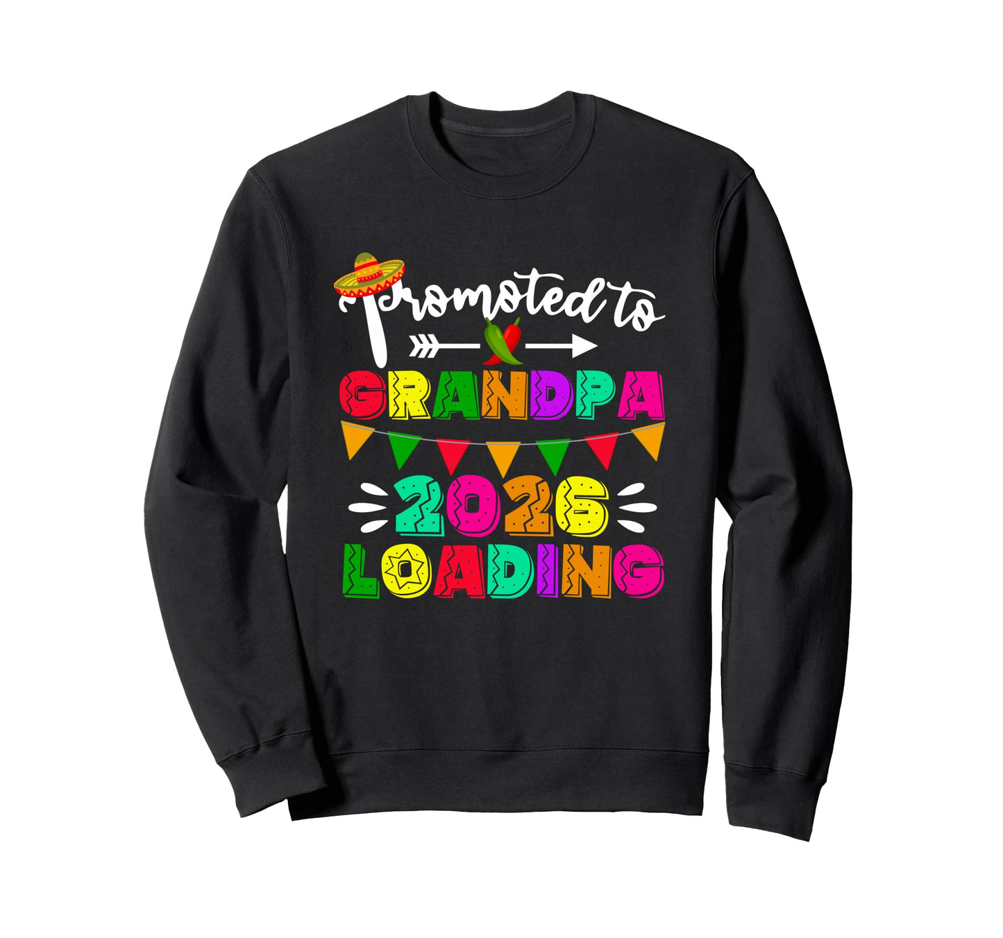 Promoted To Grandpa Loading 2026 Sweatshirt - Fun Novelty Design Men Women - T-Shirt, Sweatshirt, Hoodie