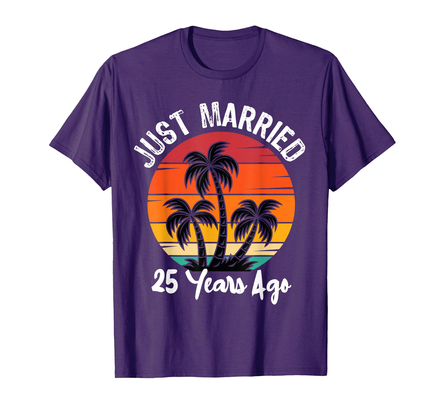 Just Married 25 Years 25Th Wedding T-Shirt - Novelty Apparel Men Women - T-Shirt, Sweatshirt, Hoodie