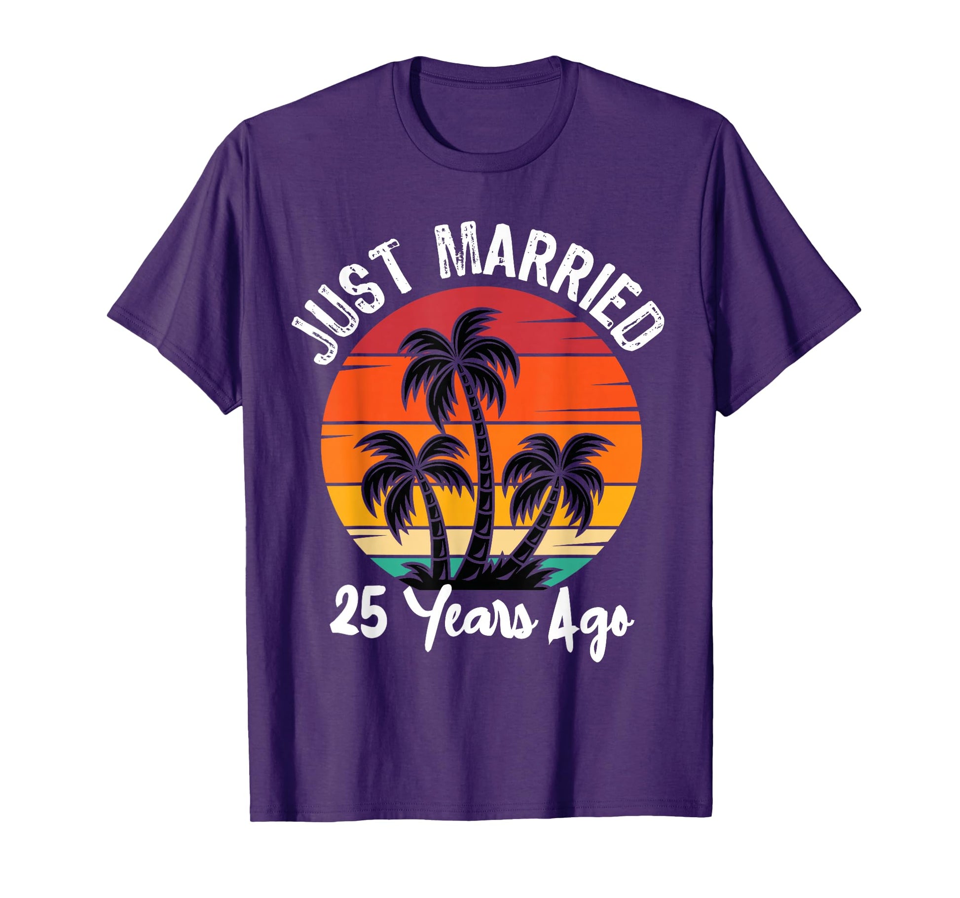Just Married 25 Years 25Th Wedding T-Shirt - Novelty Apparel Men Women - T-Shirt, Sweatshirt, Hoodie