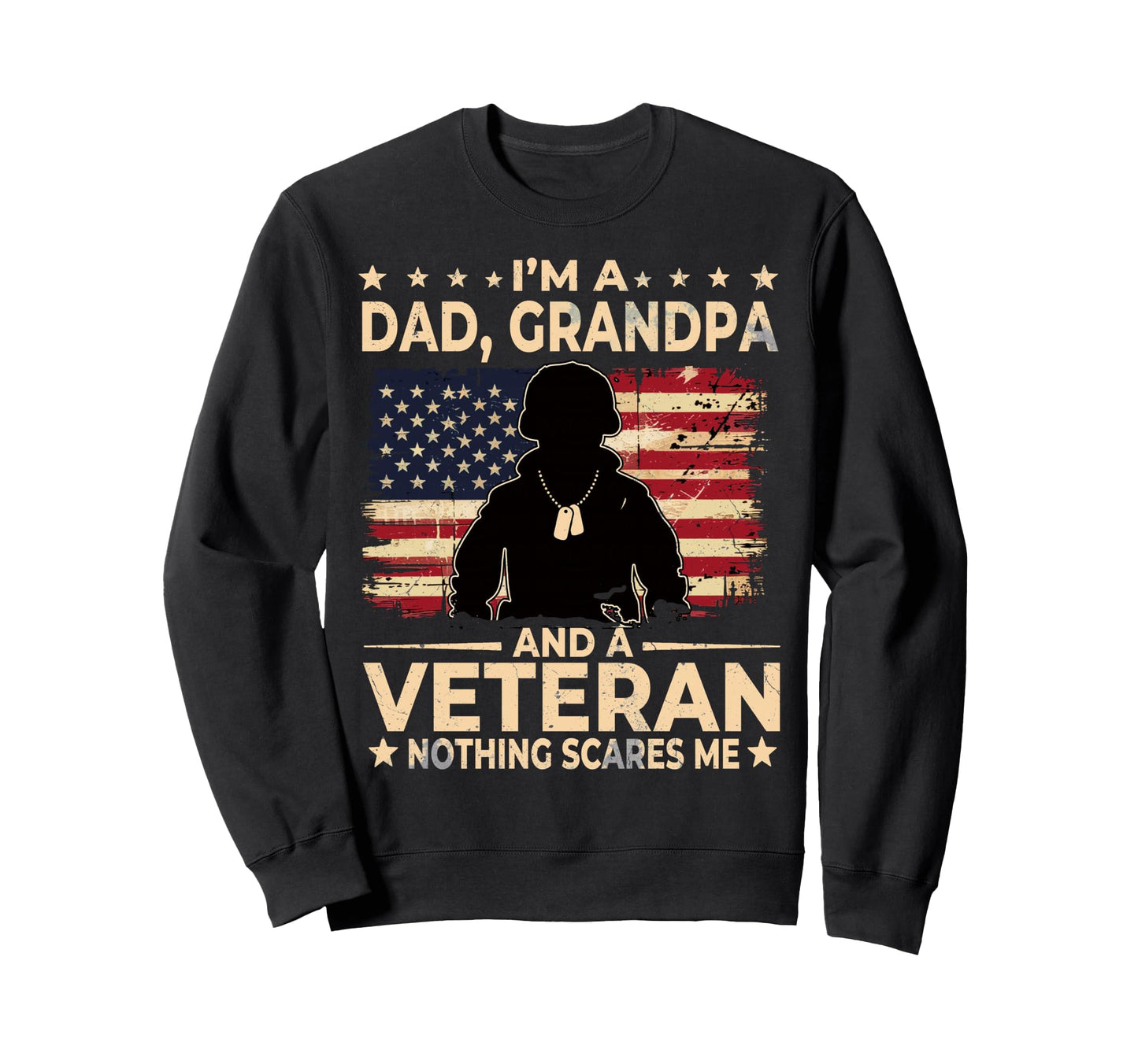Im Dad Grandpa And Veteran Sweatshirt - Fun Novelty Design for Adults - T-Shirt, Sweatshirt, Hoodie