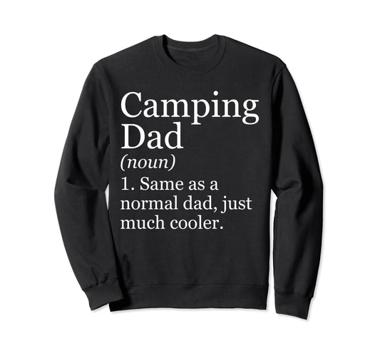 Camping Dad Definition Funny Sweatshirt - Aesthetic Graphic Unisex - T-Shirt, Sweatshirt, Hoodie