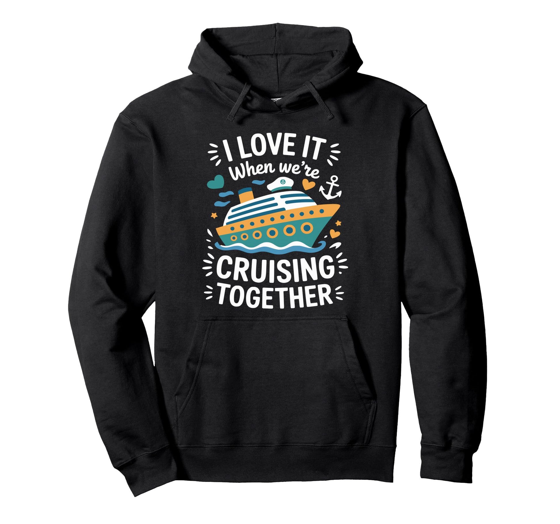 Cruising Family Cruise I Love It When Hoodie - Graphic Print for Adults - T-Shirt, Sweatshirt, Hoodie