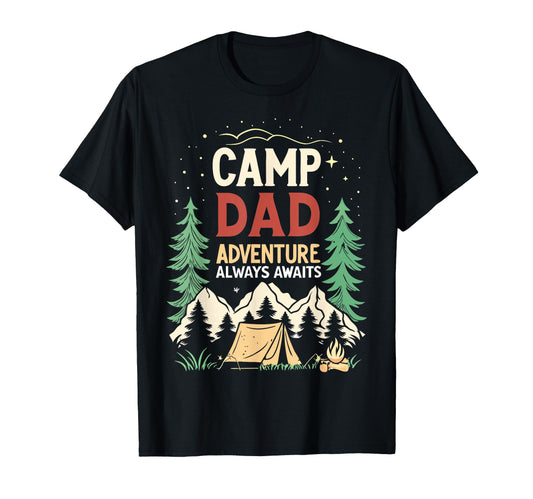Camp Dad Adventure Always Awaits T-Shirt - Fun Novelty Design Men Women - T-Shirt, Sweatshirt, Hoodie