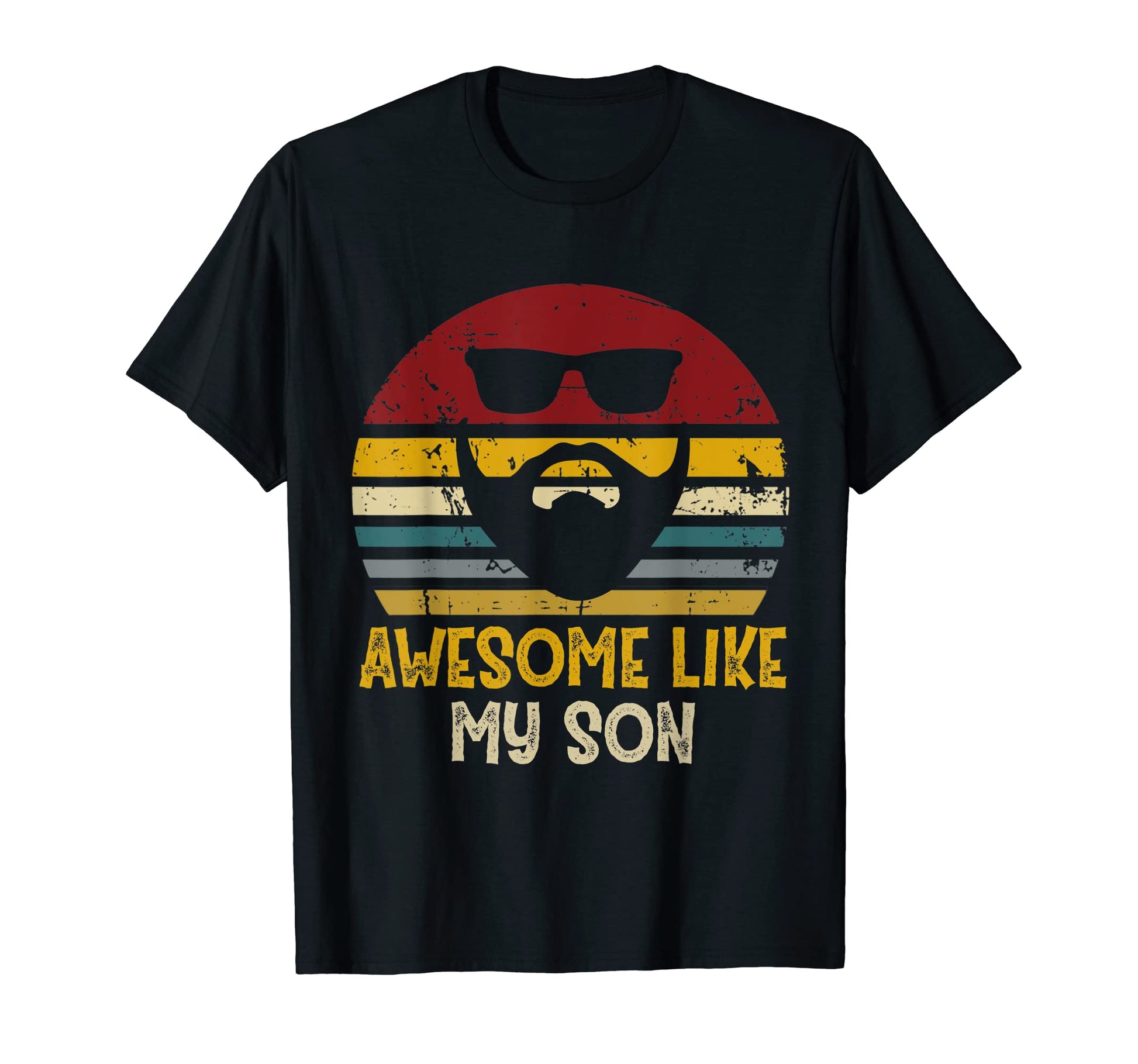 Awesome Like My Son Funny Rad Dads T-Shirt - Novelty Apparel Unisex - T-Shirt, Sweatshirt, Hoodie