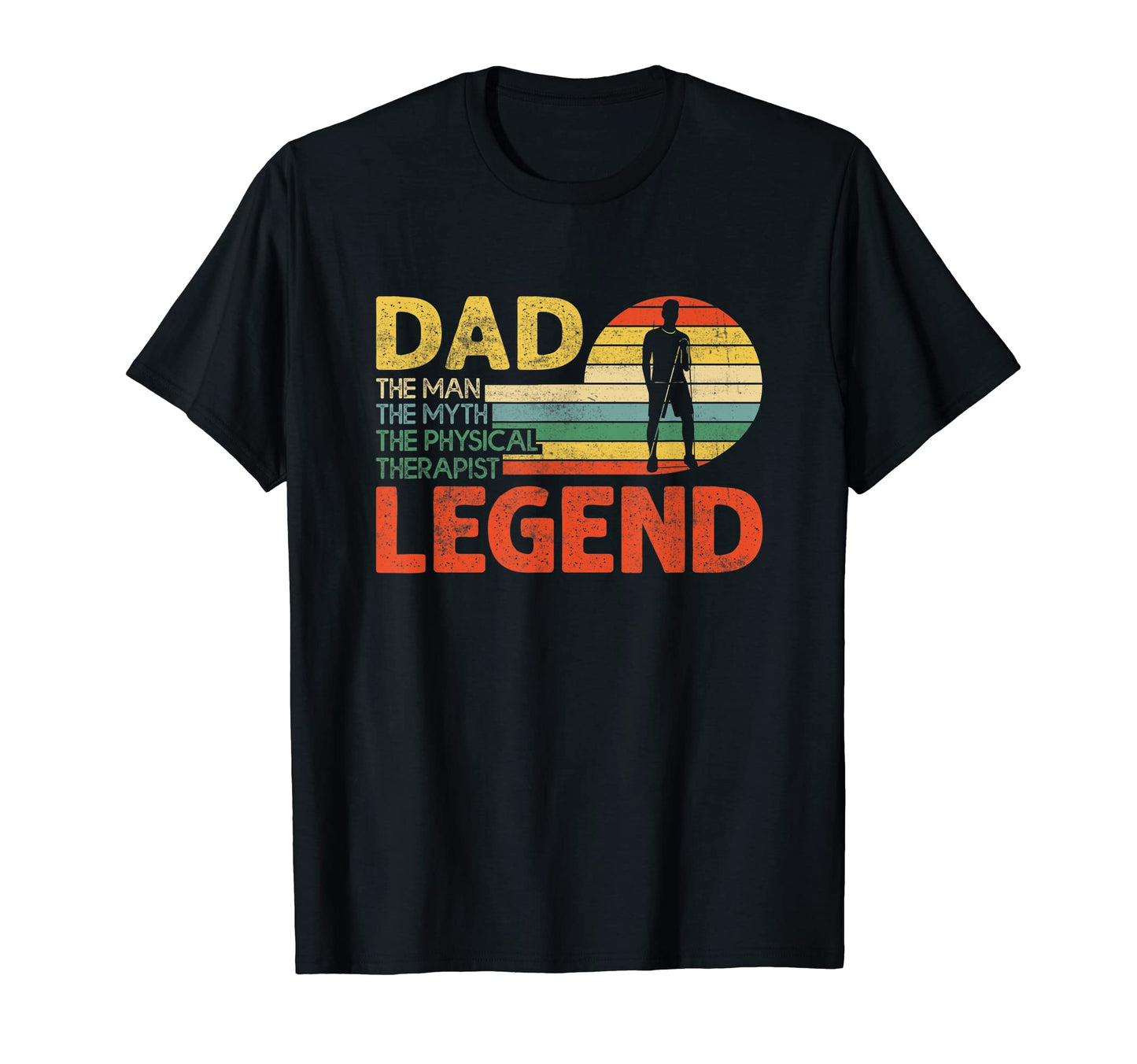 Dad Myth Physical Therapist Legend Pt T-Shirt - Novelty Apparel for Adults - T-Shirt, Sweatshirt, Hoodie