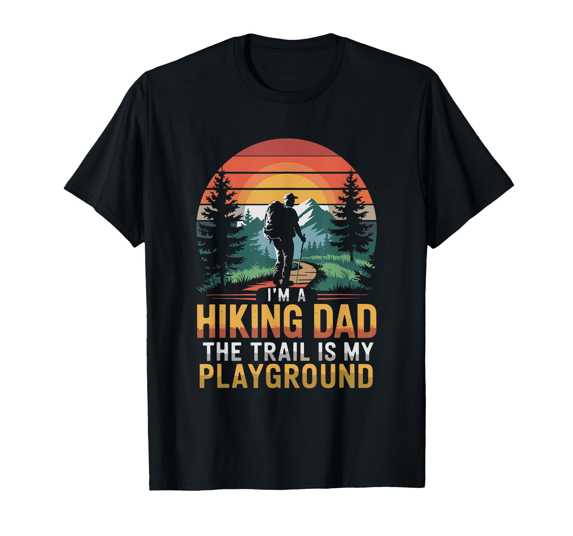 Hiking Dad Trekking Outdoor Hike T-Shirt - Aesthetic Graphic for Adults - T-Shirt, Sweatshirt, Hoodie