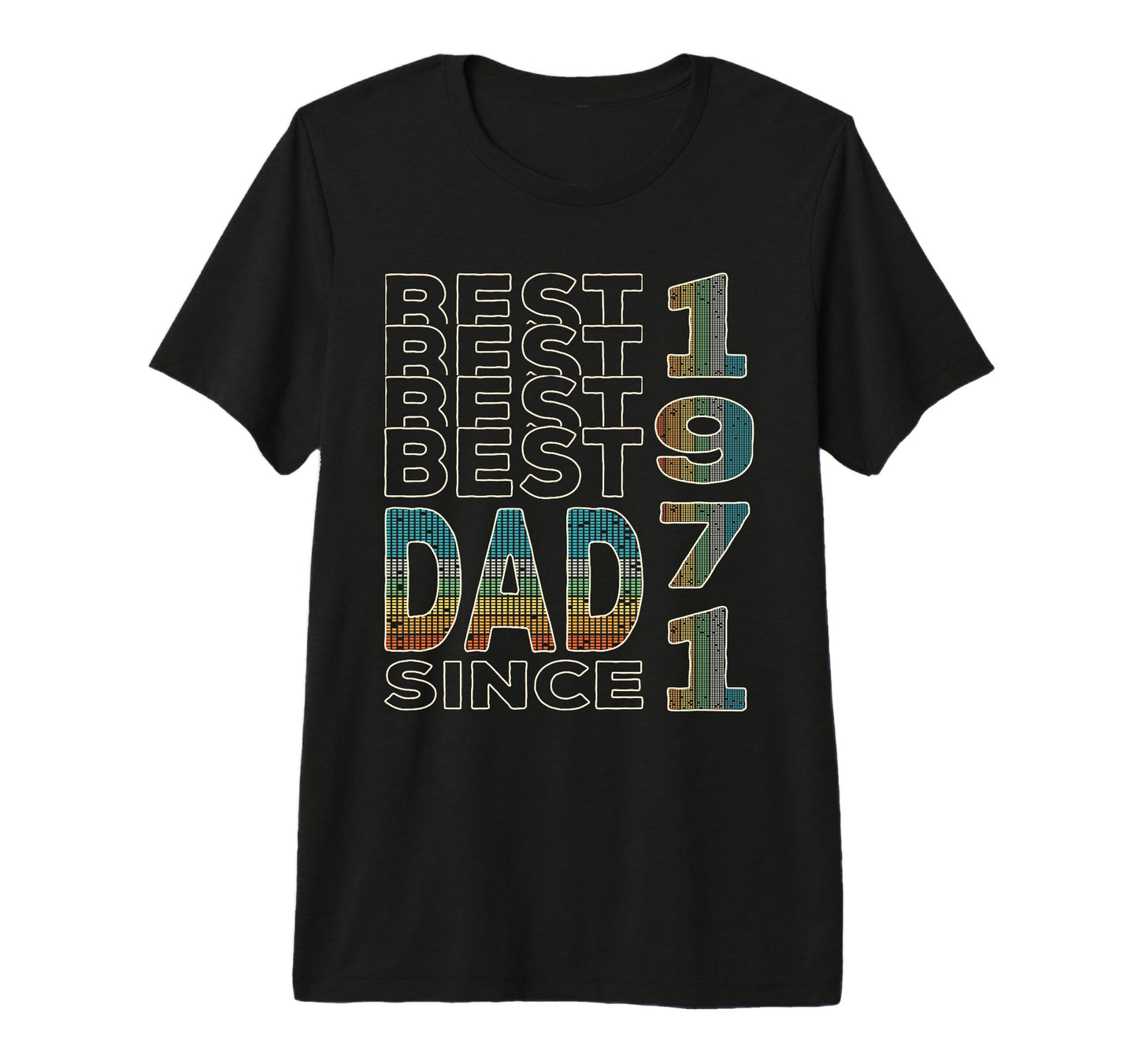 Best Dad World Dad Since 1971 Fathers T-Shirt - Novelty Apparel Men Women - T-Shirt, Sweatshirt, Hoodie