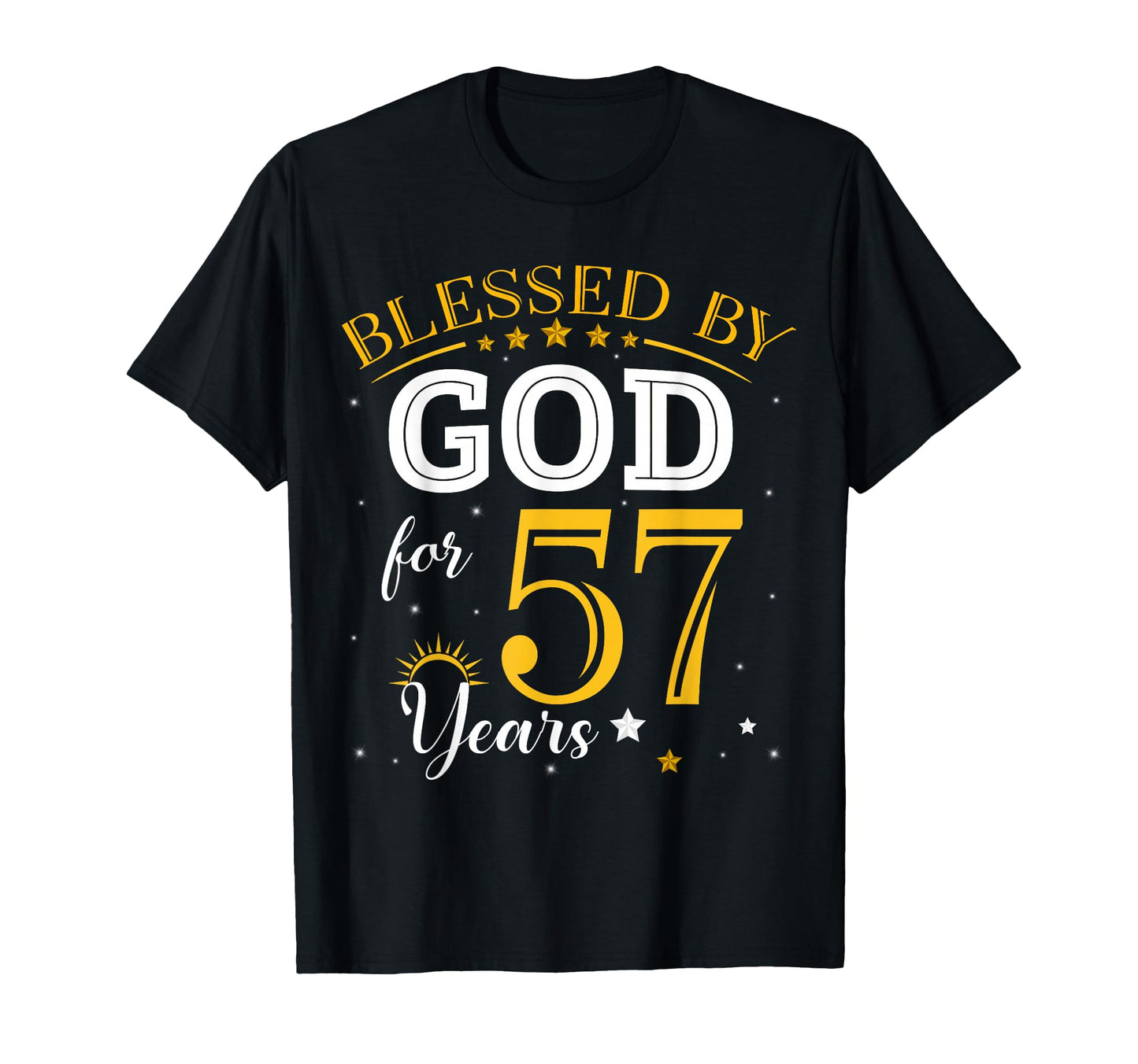 Blessed God 57 Years Old 57Th Birthday T-Shirt - Streetwear Style Men Women - T-Shirt, Sweatshirt, Hoodie