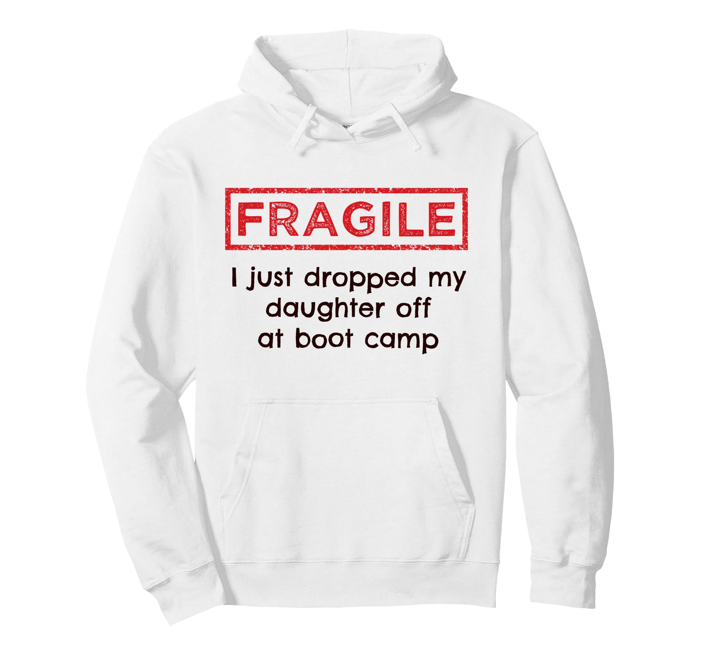 Fragile I Just Dropped My Daughter Off Hoodie - Unique Graphic Men Women - T-Shirt, Sweatshirt, Hoodie
