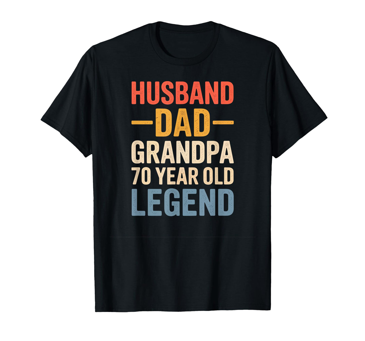 70 Year Old Legend Husband Dad T-Shirt - Custom Art Print for Adults - T-Shirt, Sweatshirt, Hoodie
