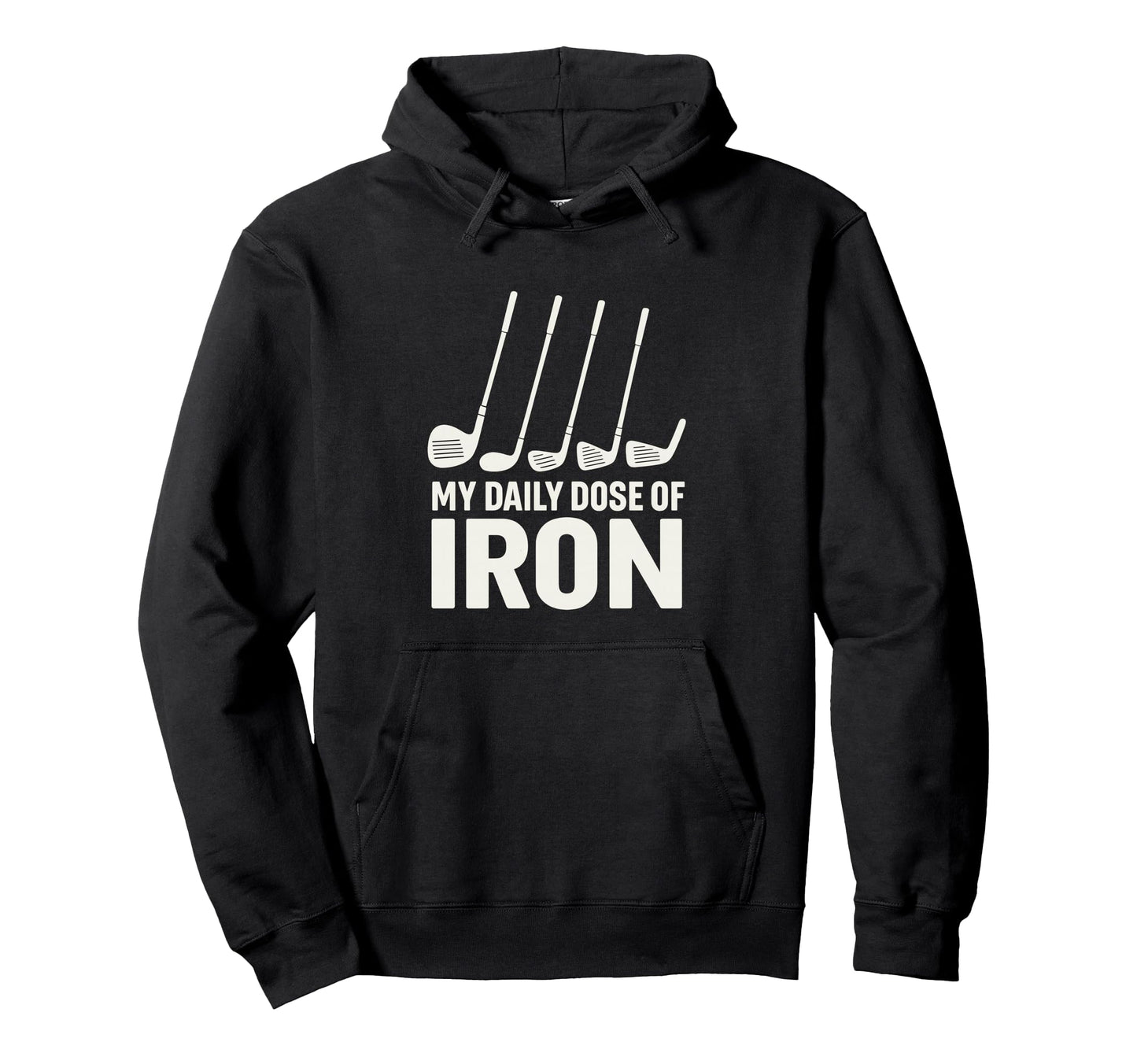 My Daily Dose Iron Funny Golf Irons Sports Hoodie - Graphic Print Unisex - T-Shirt, Sweatshirt, Hoodie