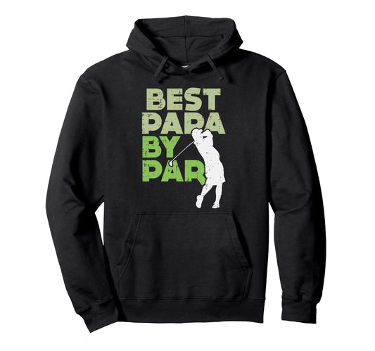 Best Papa Par Golf Sport Dad Hoodie - Aesthetic Graphic Men Women - T-Shirt, Sweatshirt, Hoodie