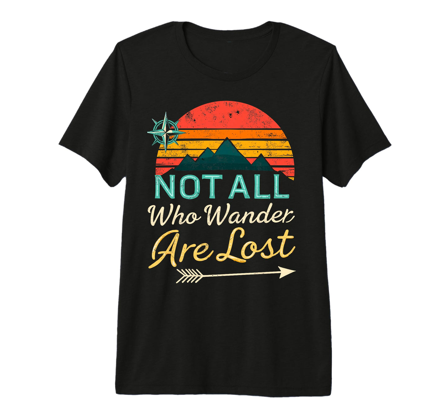 Not All Who Wander Lost Camping Hiking T-Shirt - Unique Graphic Unisex - T-Shirt, Sweatshirt, Hoodie