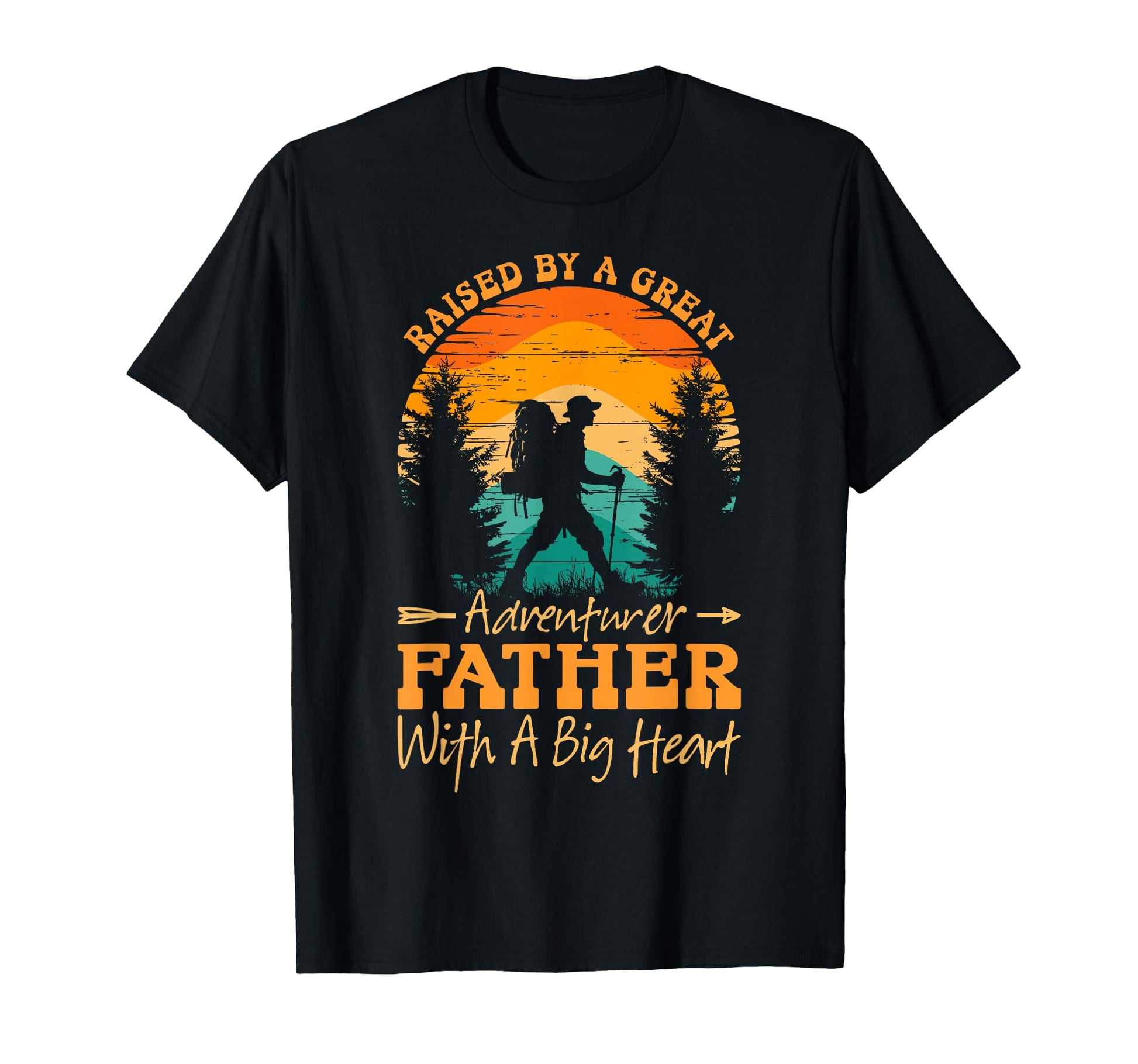 Raised Great Adventurer Father Big T-Shirt - Novelty Apparel for Adults - T-Shirt, Sweatshirt, Hoodie