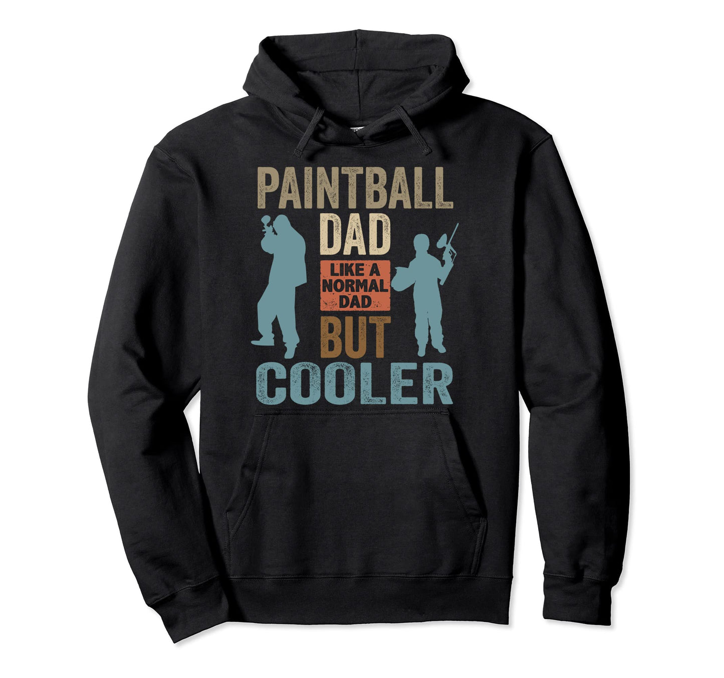 Paintball Dad Like Normal Dad But Hoodie - Fun Novelty Design Men Women - T-Shirt, Sweatshirt, Hoodie
