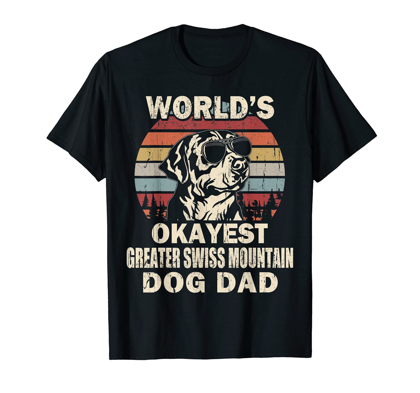Worlds Okayest Greater Swiss T-Shirt - Custom Art Print for Adults - T-Shirt, Sweatshirt, Hoodie