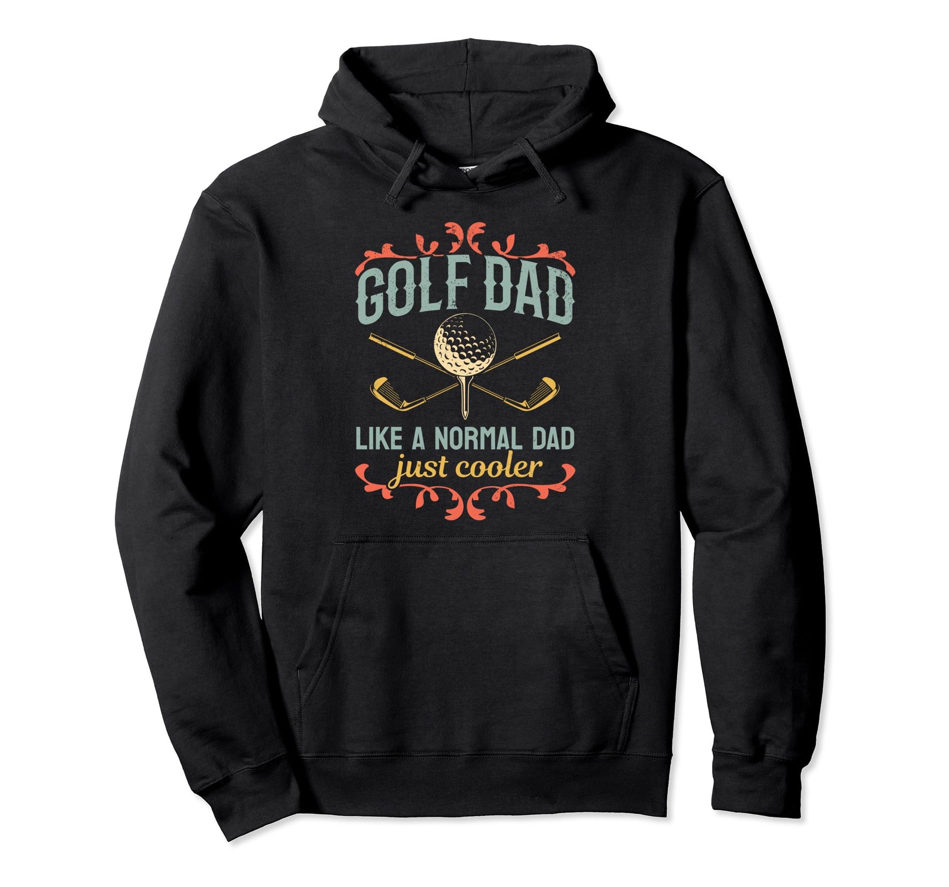 Golf Dad Like Normal Dad Just Cooler Hoodie - Aesthetic Graphic Unisex - T-Shirt, Sweatshirt, Hoodie