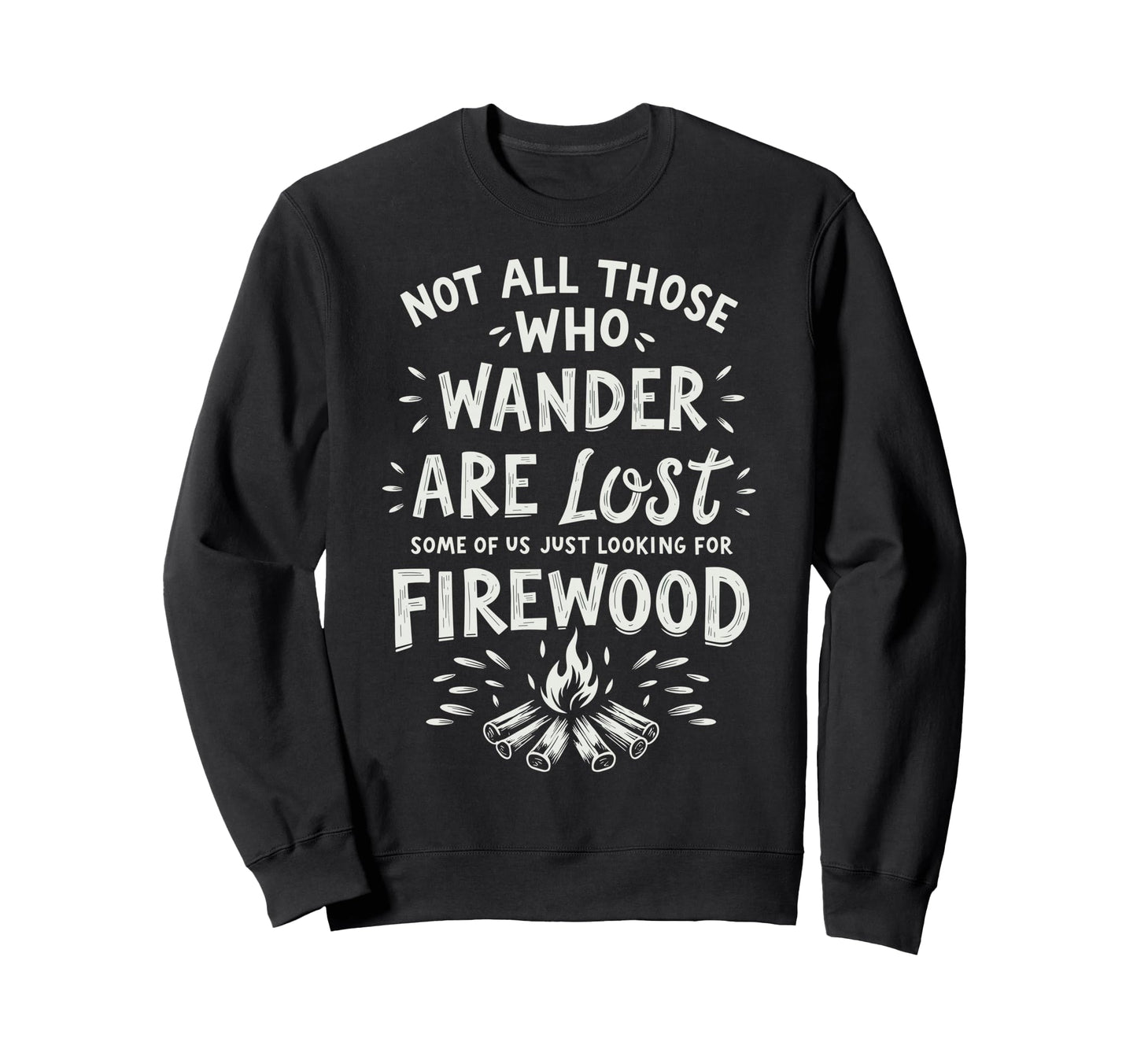 Not All Who Wander Lost Some Sweatshirt - Unique Graphic for Adults - T-Shirt, Sweatshirt, Hoodie