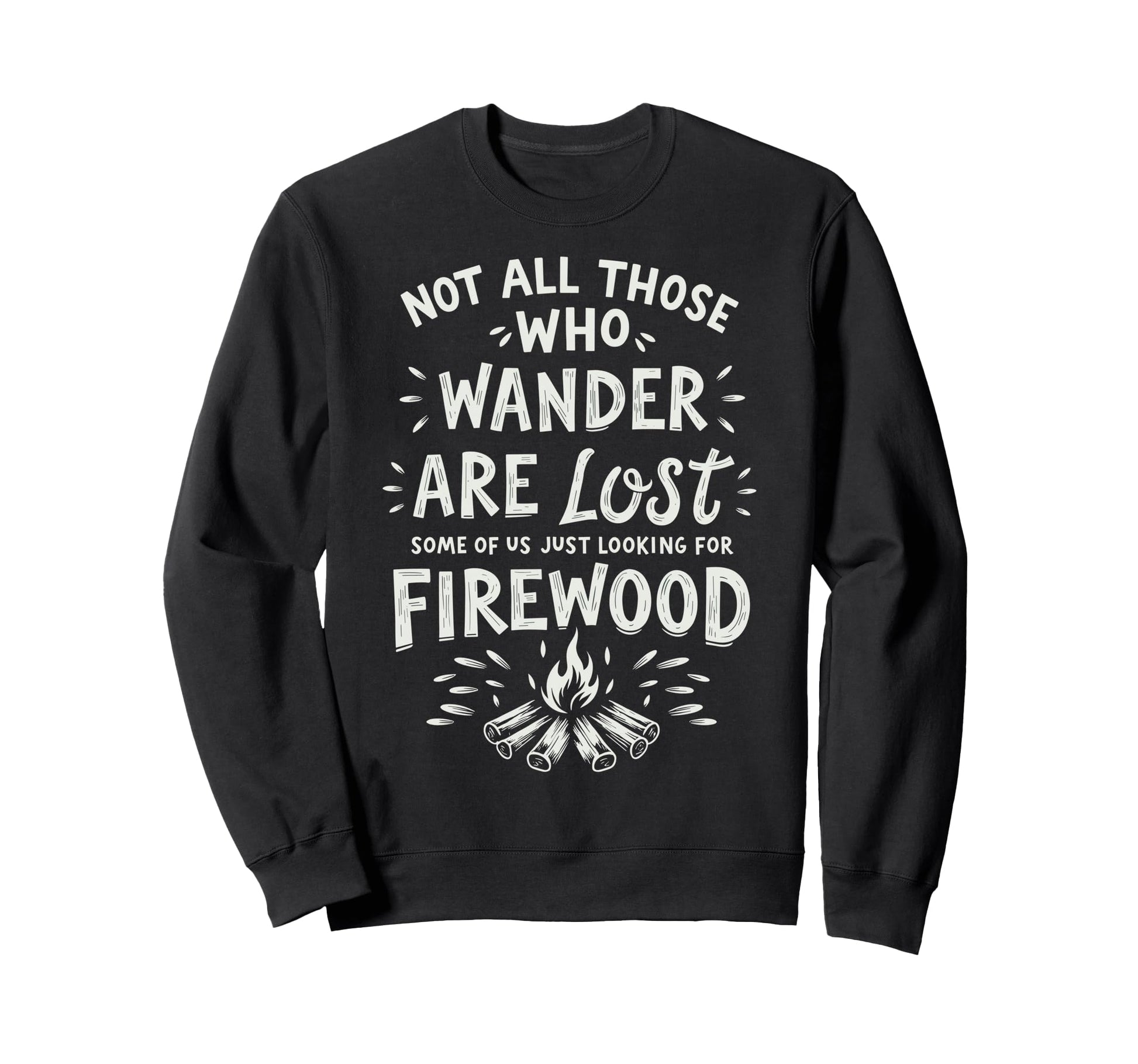 Not All Who Wander Lost Some Sweatshirt - Unique Graphic for Adults - T-Shirt, Sweatshirt, Hoodie