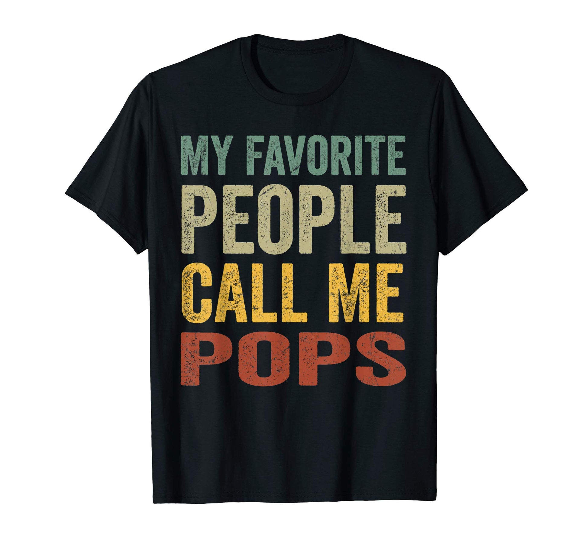 Mens My Favorite People Call Me Pops T-Shirt - Graphic Print Men Women - T-Shirt, Sweatshirt, Hoodie