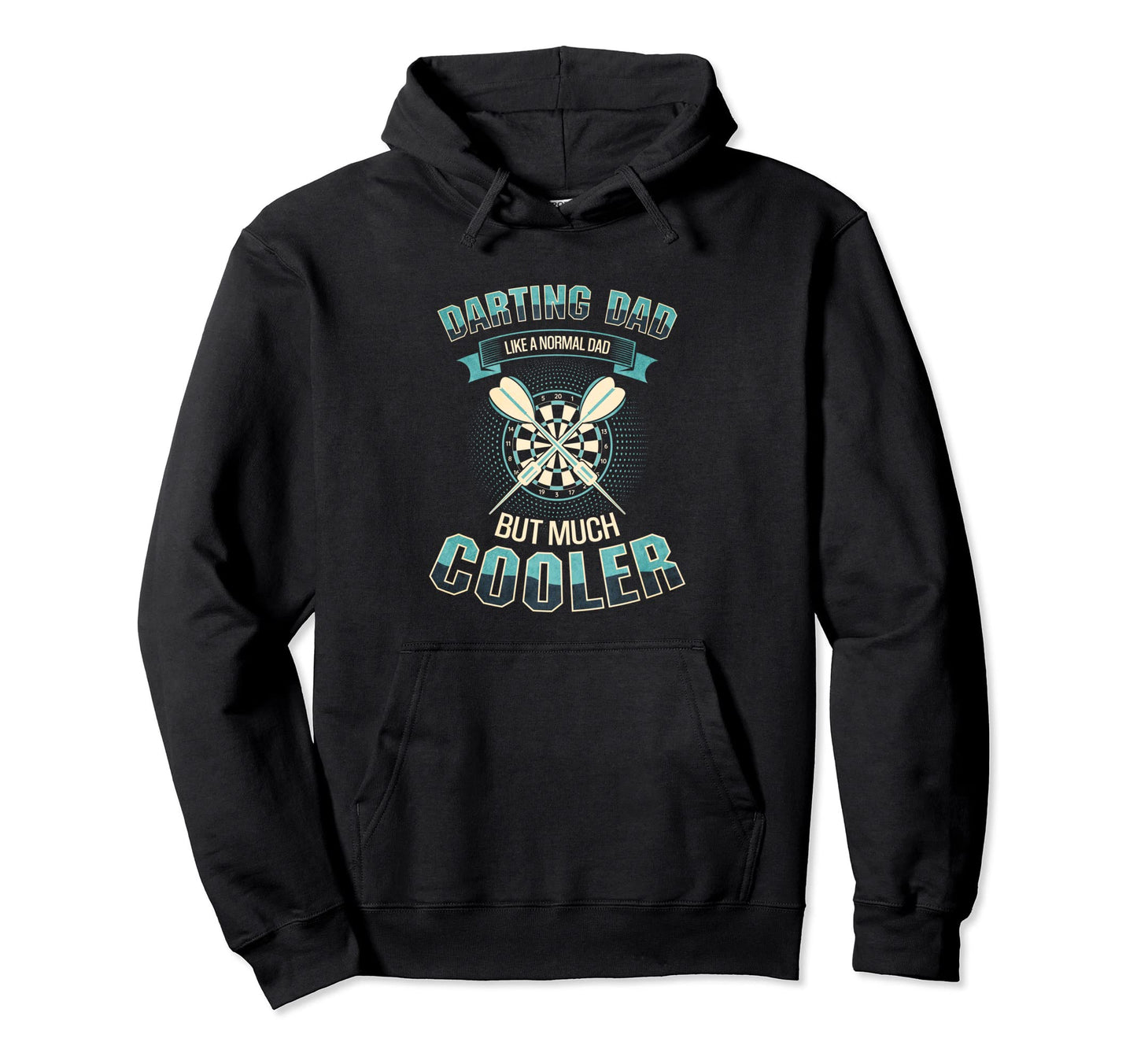 Darting Dad Like Normal Dad But Much Hoodie - Novelty Apparel Unisex - T-Shirt, Sweatshirt, Hoodie