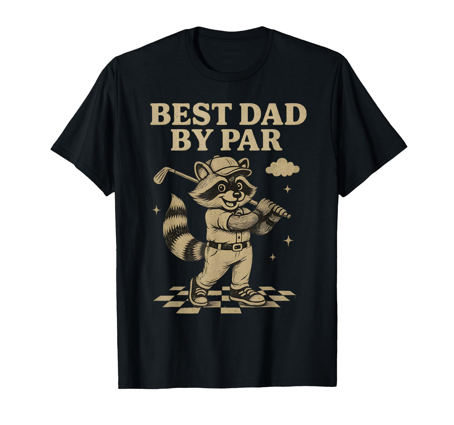Best Dad Par Fathers Day Funny T-Shirt - Casual Everyday Wear Unisex - T-Shirt, Sweatshirt, Hoodie