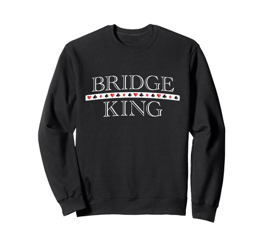 Bridge King Dad Father Husband Grandpa Sweatshirt - Custom Art Print Unisex - T-Shirt, Sweatshirt, Hoodie