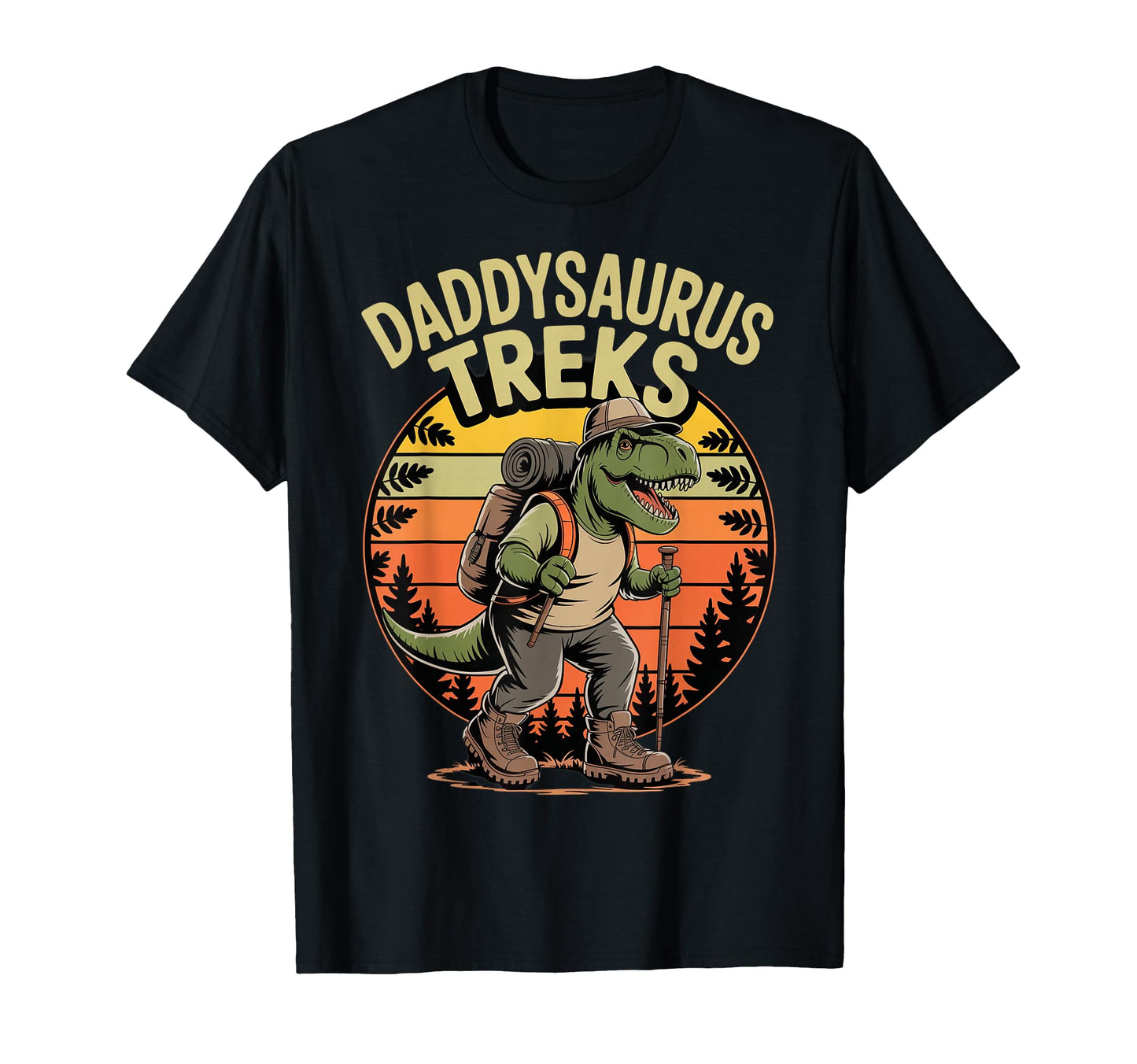 Daddysaurus Treks Funny Hiking Dino T-Shirt - Fun Novelty Design Unisex - T-Shirt, Sweatshirt, Hoodie