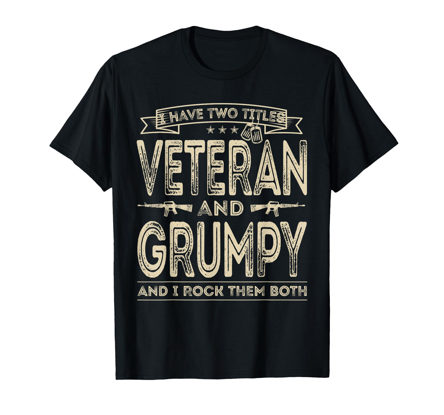 I Have Two Titles Veteran And Grumpy T-Shirt - Trendy Graphic for Adults - T-Shirt, Sweatshirt, Hoodie
