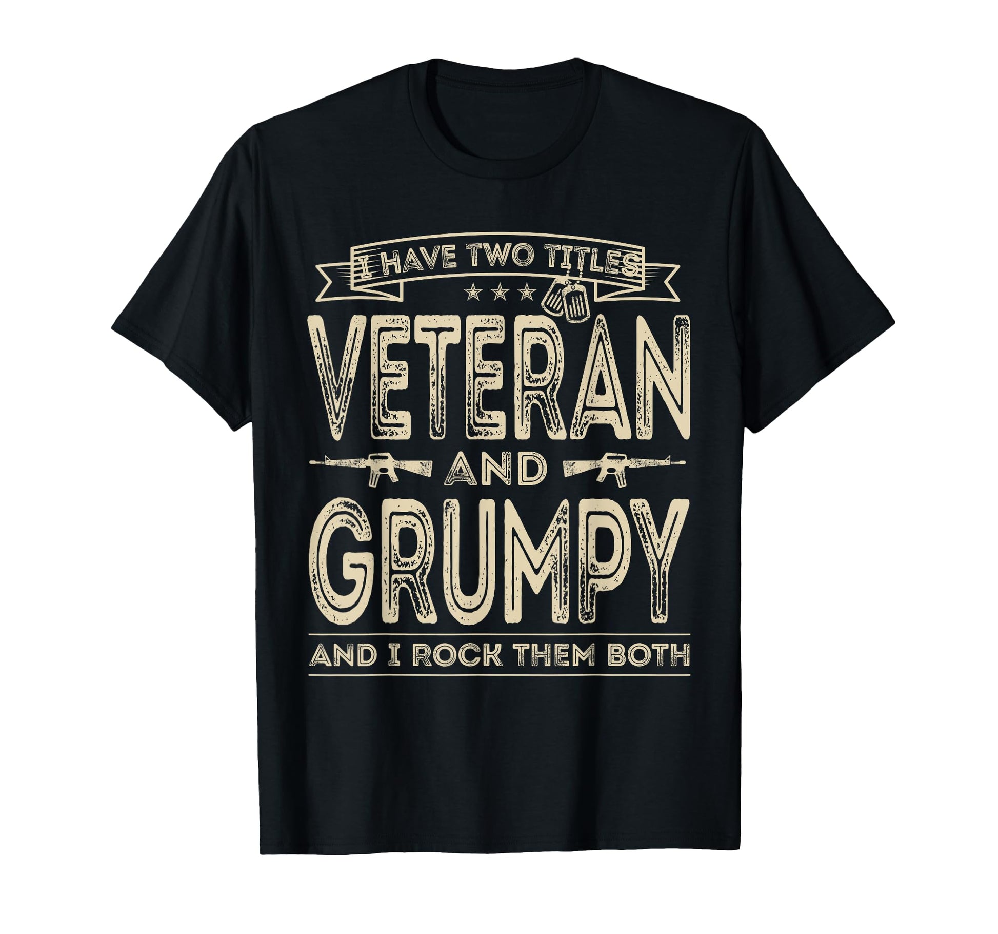 I Have Two Titles Veteran And Grumpy T-Shirt - Trendy Graphic for Adults - T-Shirt, Sweatshirt, Hoodie