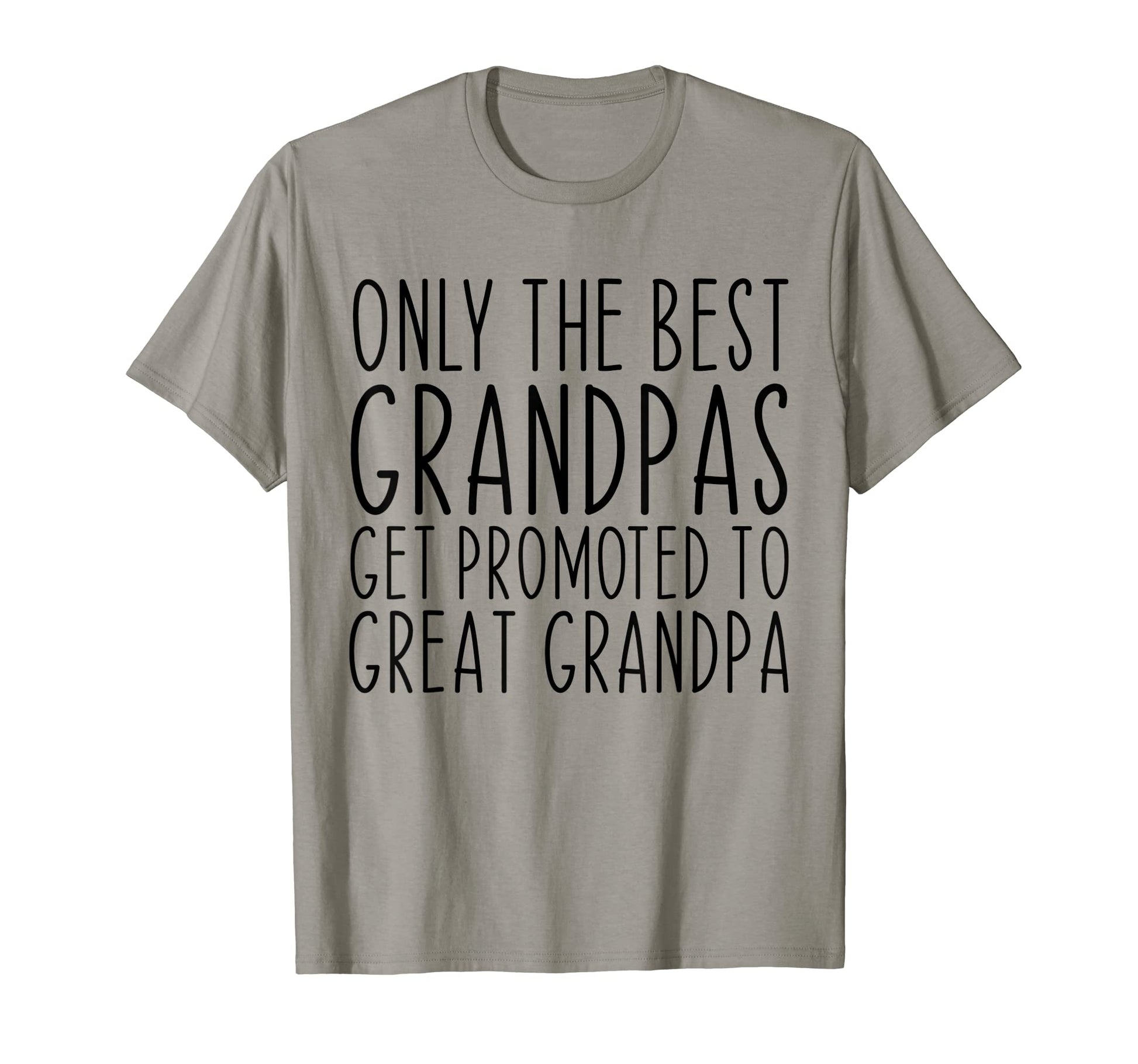 Only Best Grandpas Get Promoted To T-Shirt - Aesthetic Graphic Unisex - T-Shirt, Sweatshirt, Hoodie