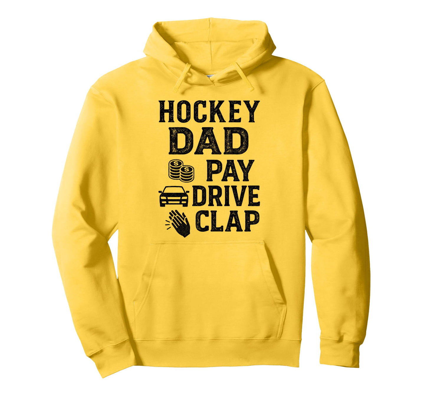 Hockey Dad Pay Drive Clap Funny Dad Hoodie - Minimalist Print for Adults - T-Shirt, Sweatshirt, Hoodie