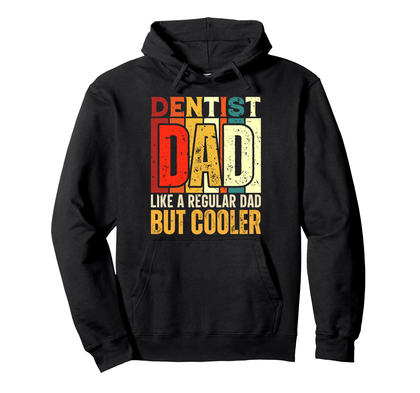Dentist Dad Like Regular Dad But Cooler Hoodie - Graphic Print Unisex - T-Shirt, Sweatshirt, Hoodie