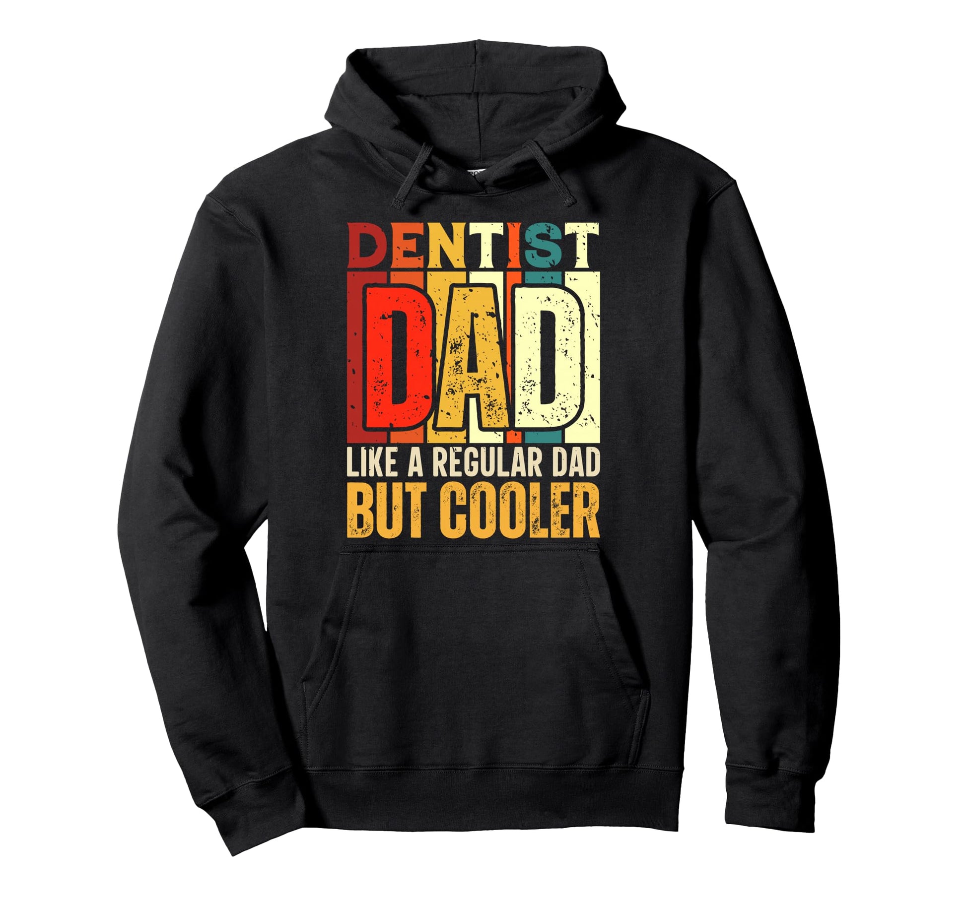 Dentist Dad Like Regular Dad But Cooler Hoodie - Graphic Print Unisex - T-Shirt, Sweatshirt, Hoodie