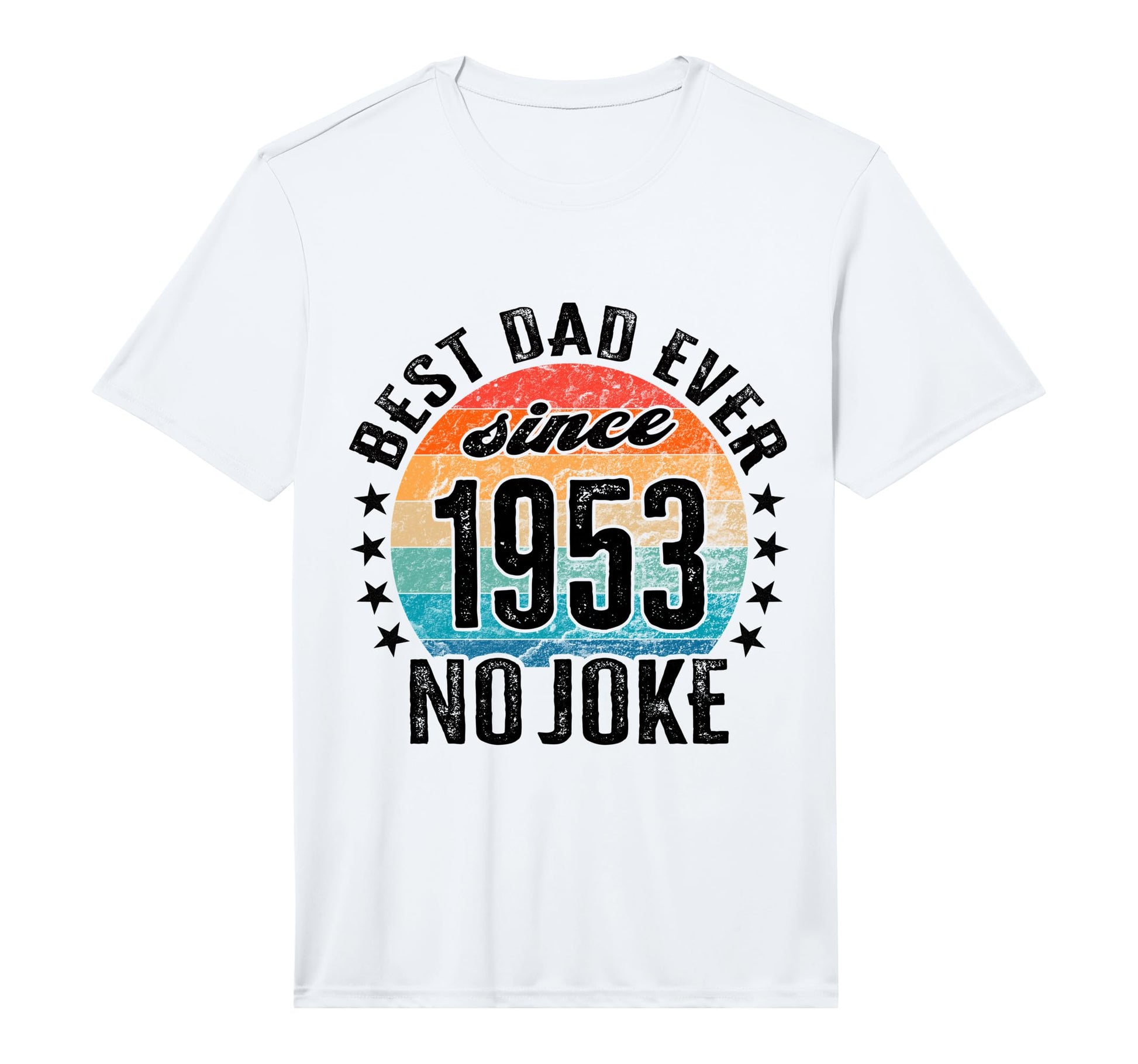 Best Dad World No Joke Dad Since T-Shirt - Aesthetic Graphic for Adults - T-Shirt, Sweatshirt, Hoodie