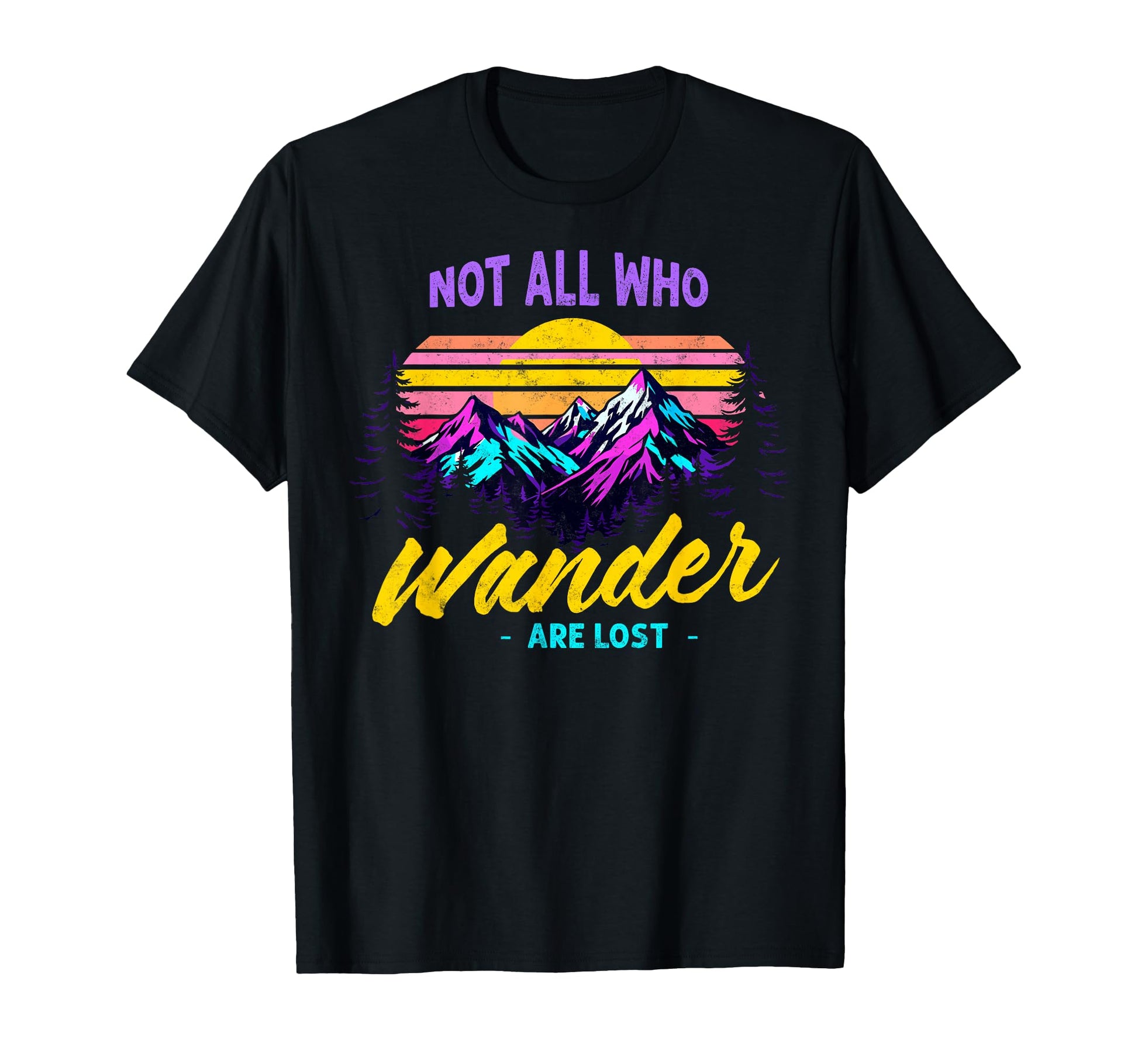 Not All Who Wander Lost Camping T-Shirt - Novelty Apparel for Adults - T-Shirt, Sweatshirt, Hoodie
