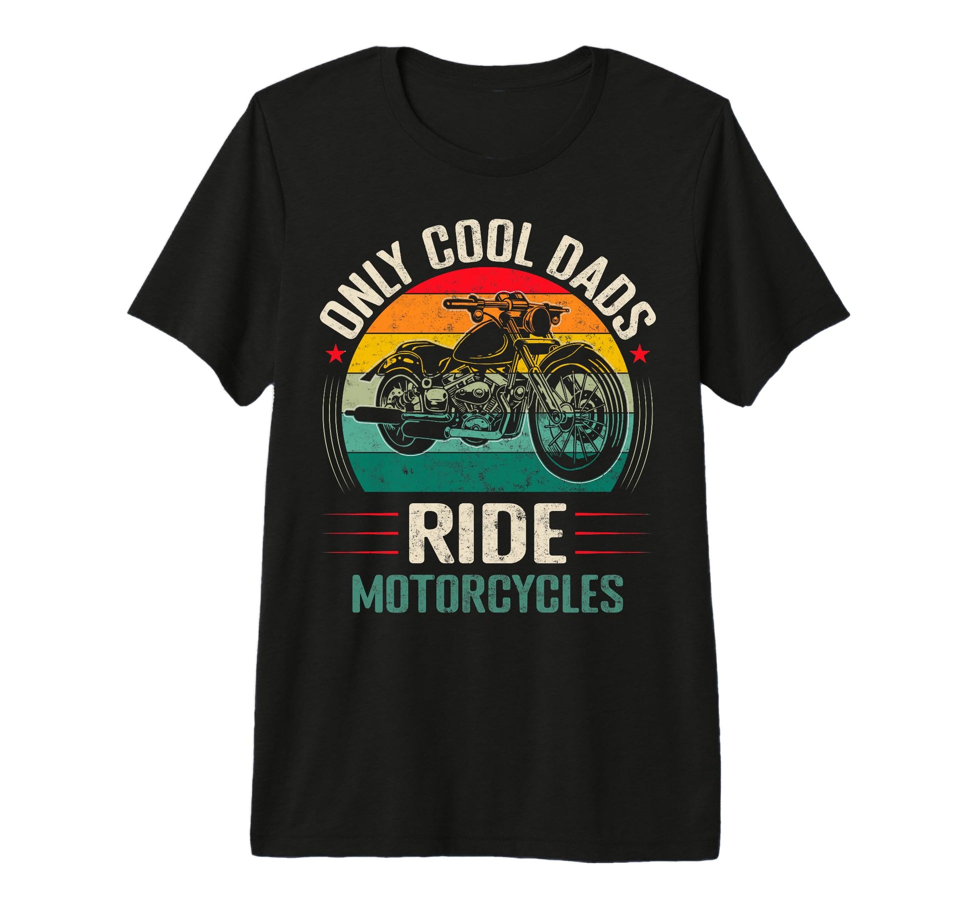 Only Dads Ride Motorcycles Biker T-Shirt - Novelty Apparel Men Women - T-Shirt, Sweatshirt, Hoodie