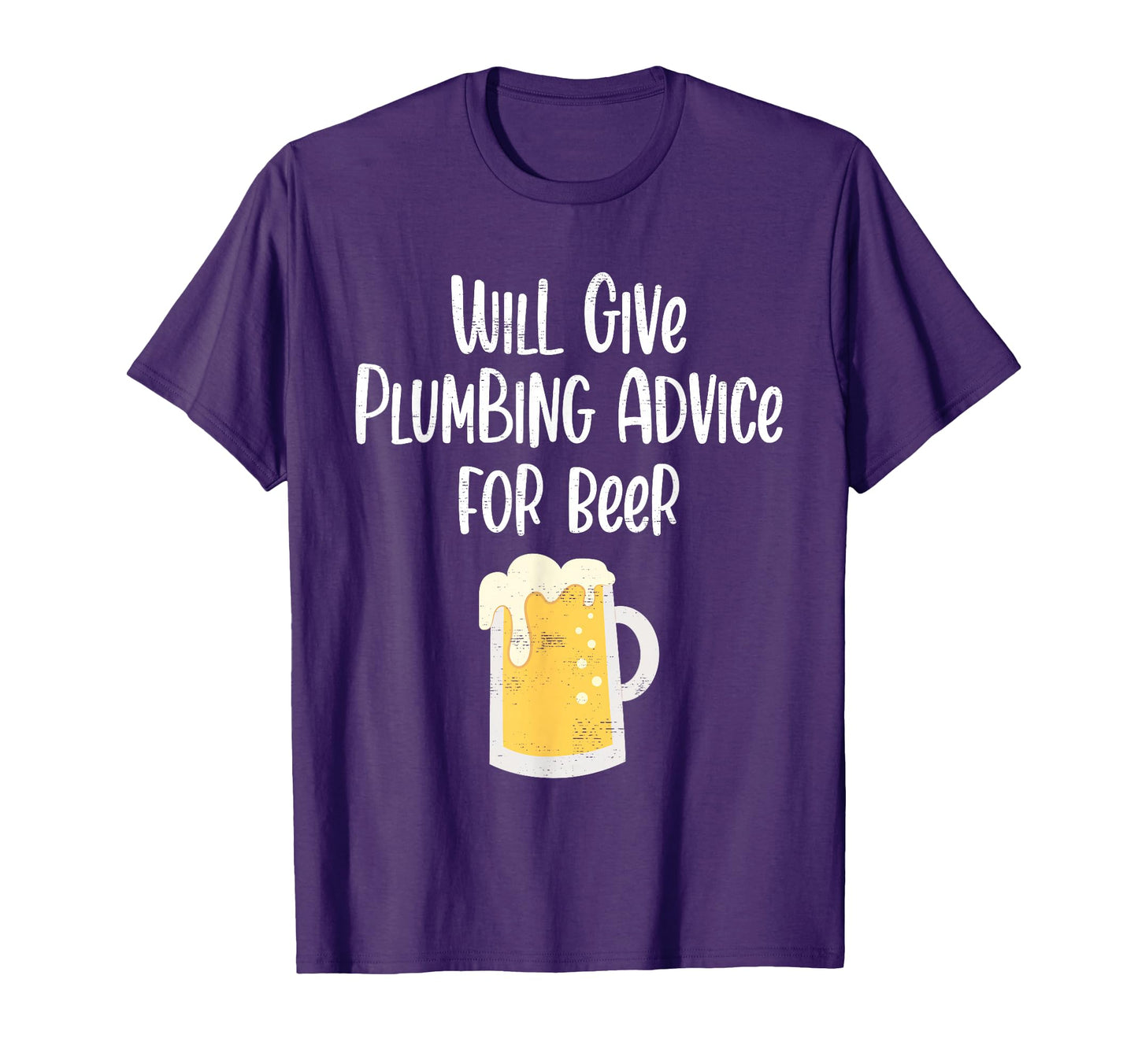 Will Give Plumbing Advice Beer Funny T-Shirt - Unique Graphic Men Women - T-Shirt, Sweatshirt, Hoodie