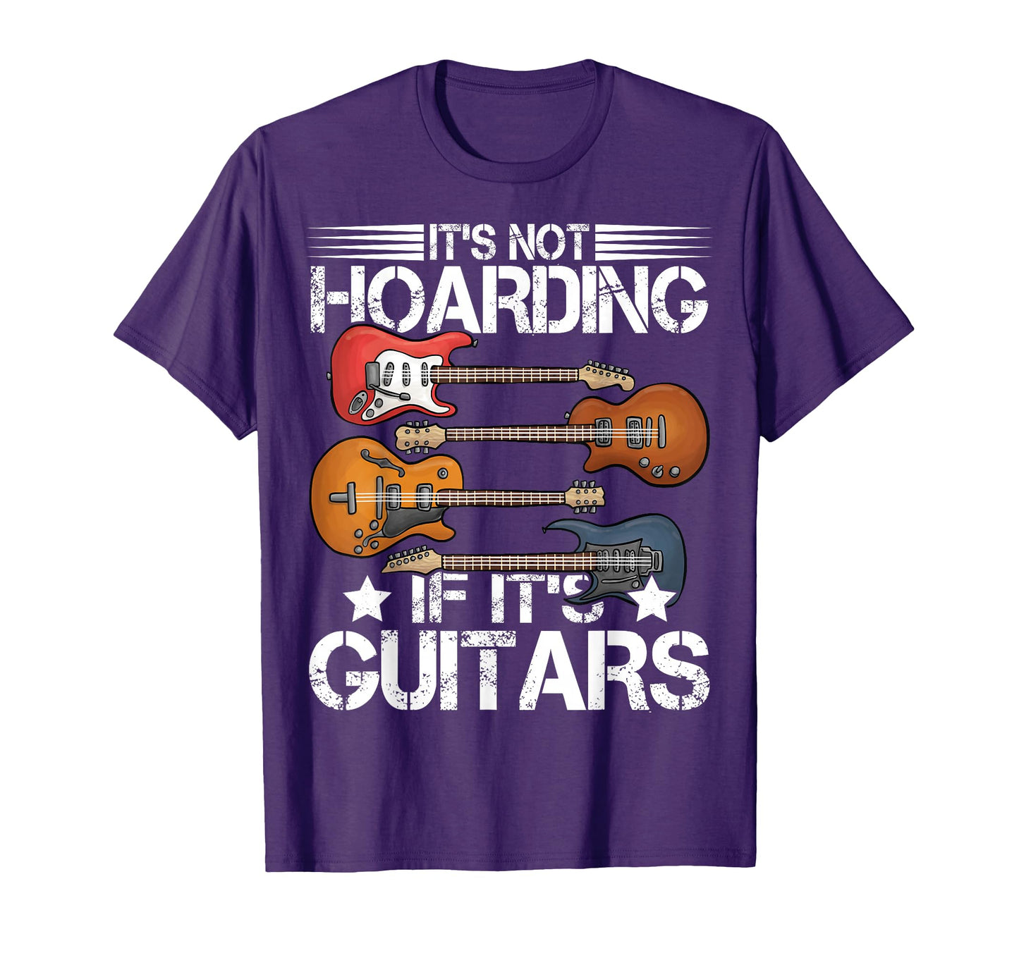 Guitar Its Not Hoarding If Its Guitars T-Shirt - Minimalist Print Unisex - T-Shirt, Sweatshirt, Hoodie