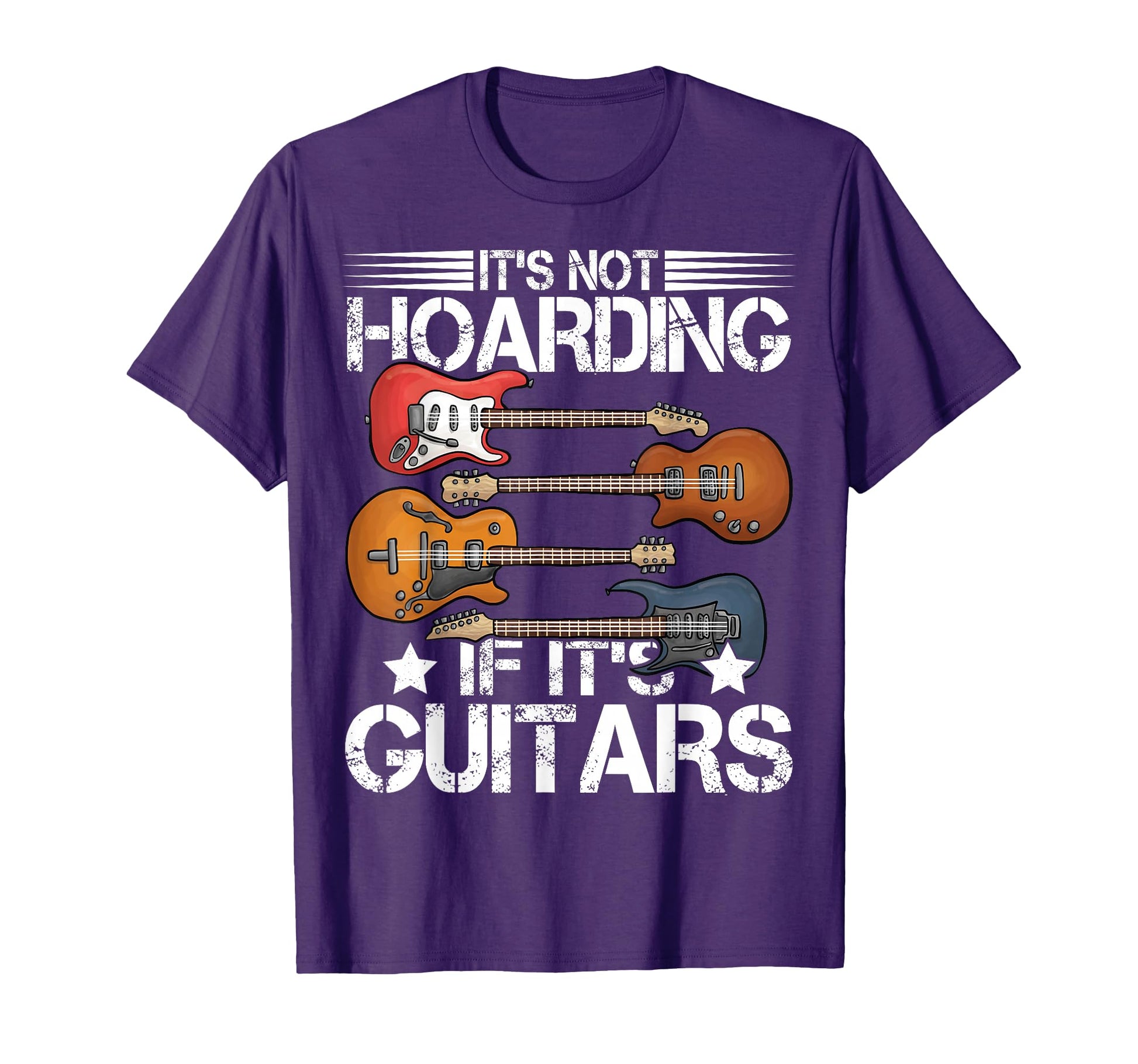 Guitar Its Not Hoarding If Its Guitars T-Shirt - Minimalist Print Unisex - T-Shirt, Sweatshirt, Hoodie