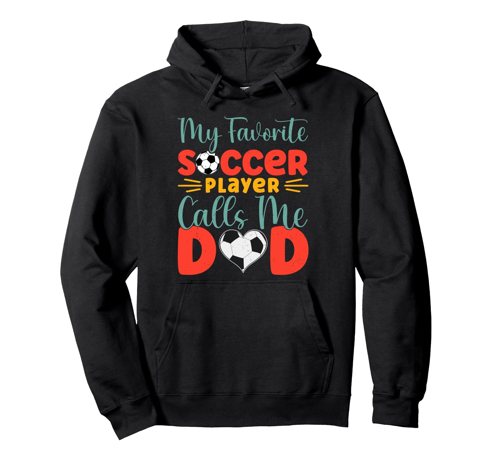 My Favorite Soccer Player Calls Me Dad Hoodie - Graphic Print Men Women - T-Shirt, Sweatshirt, Hoodie