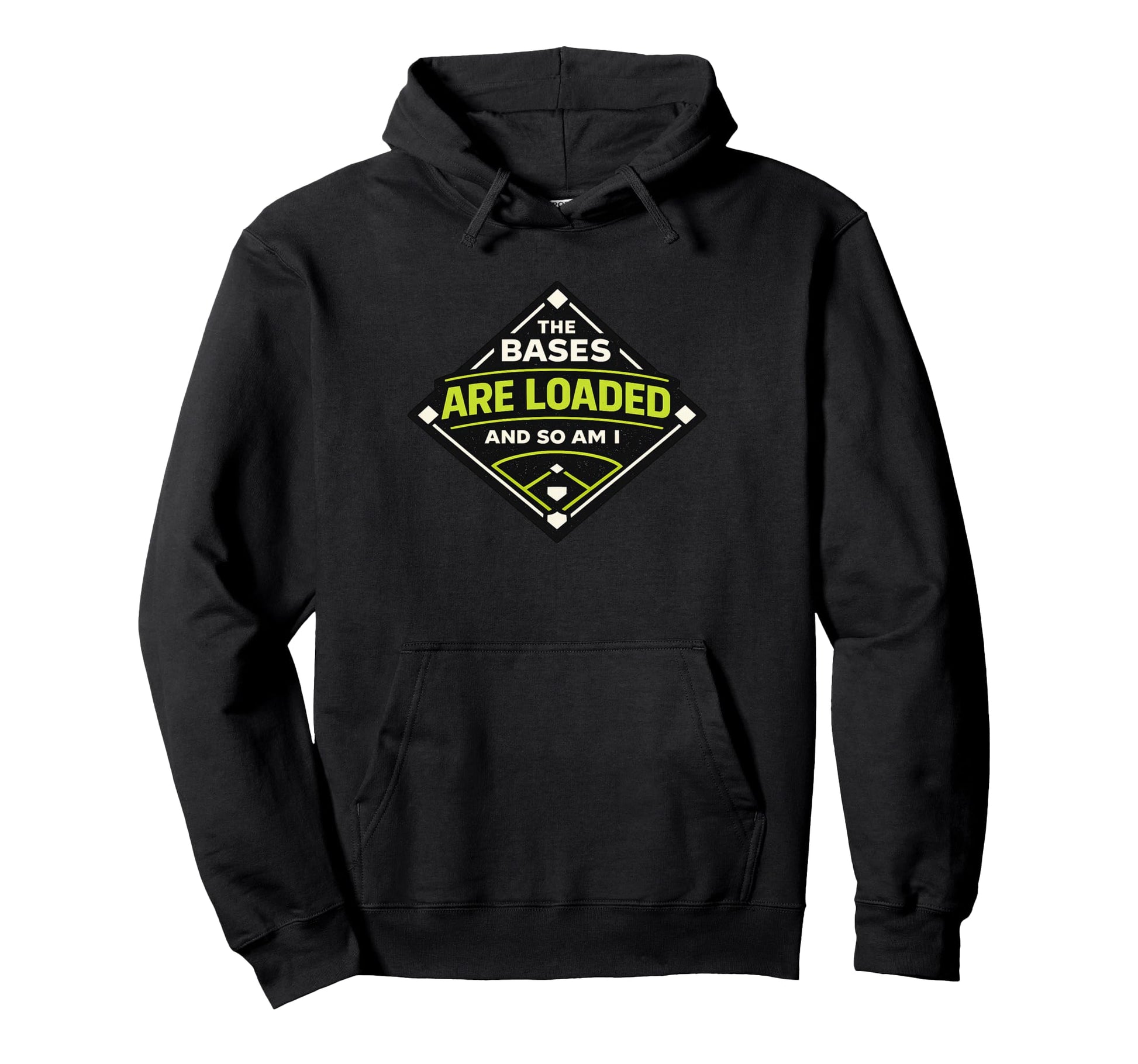 Bases Are Loaded And So Am I Funny Baseball Hoodie - Unique Graphic Unisex - T-Shirt, Sweatshirt, Hoodie